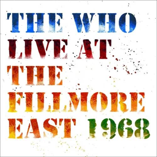 THE WHO  
LIVE AT  
THE  
FILLMORE  
EAST 1968