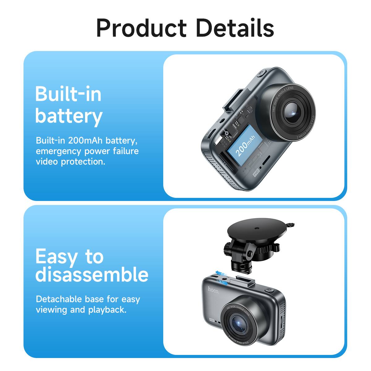 Product Details

Built-in battery  
Built-in 200mAh battery, emergency power failure video protection.

Easy to disassemble  
Detachable base for easy viewing and playback.