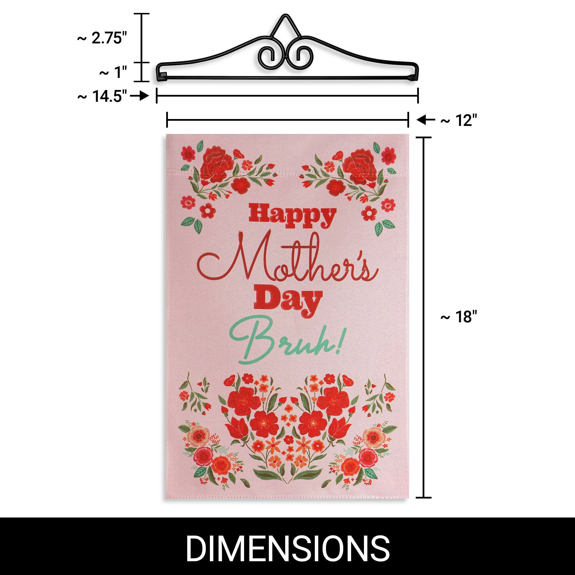 ~2.75"  
~1"  
~14.5"  
~12"  
~18"  

Happy Mother's Day Bruh!  

DIMENSIONS