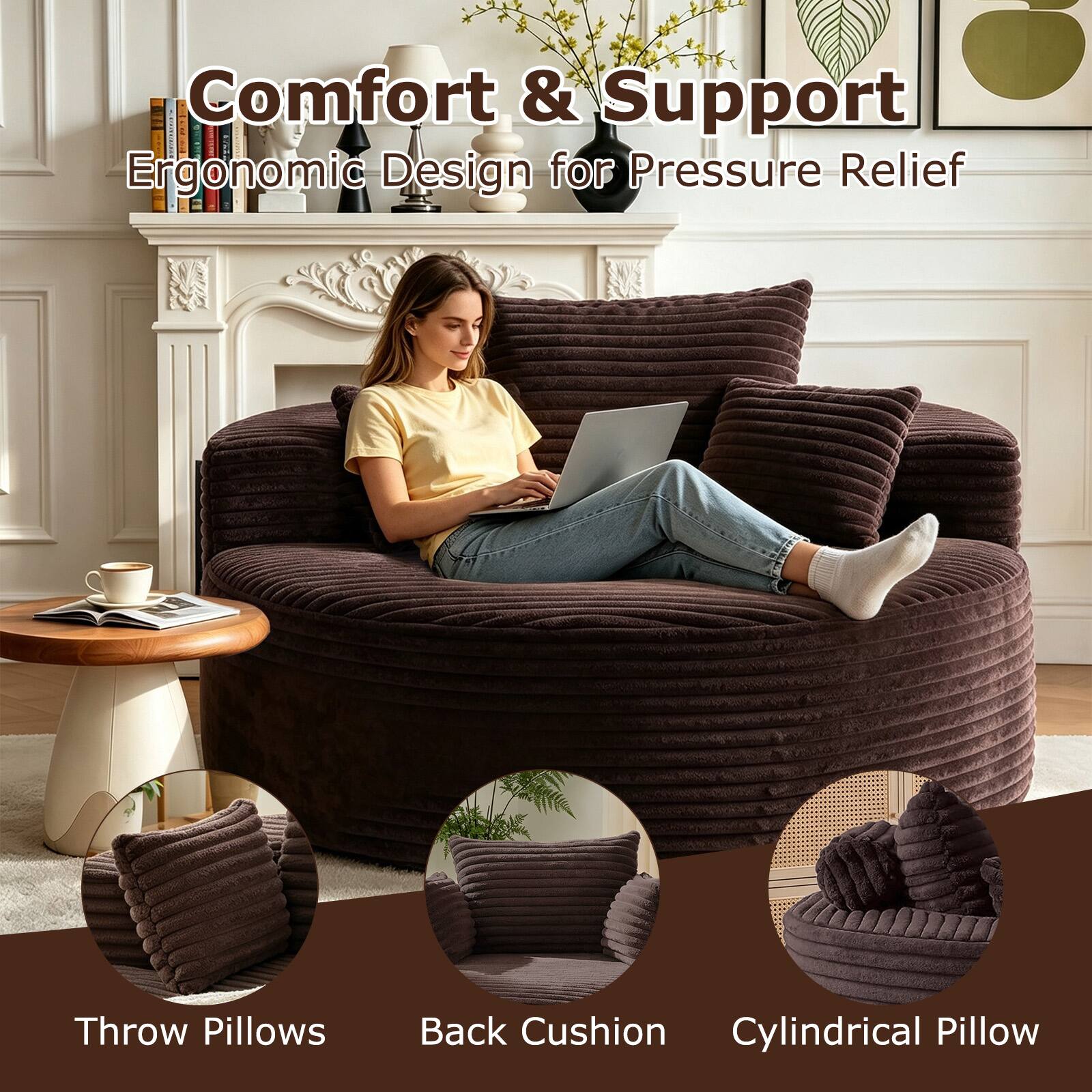 Comfort & Support  
Ergonomic Design for Pressure Relief  

Throw Pillows  
Back Cushion  
Cylindrical Pillow