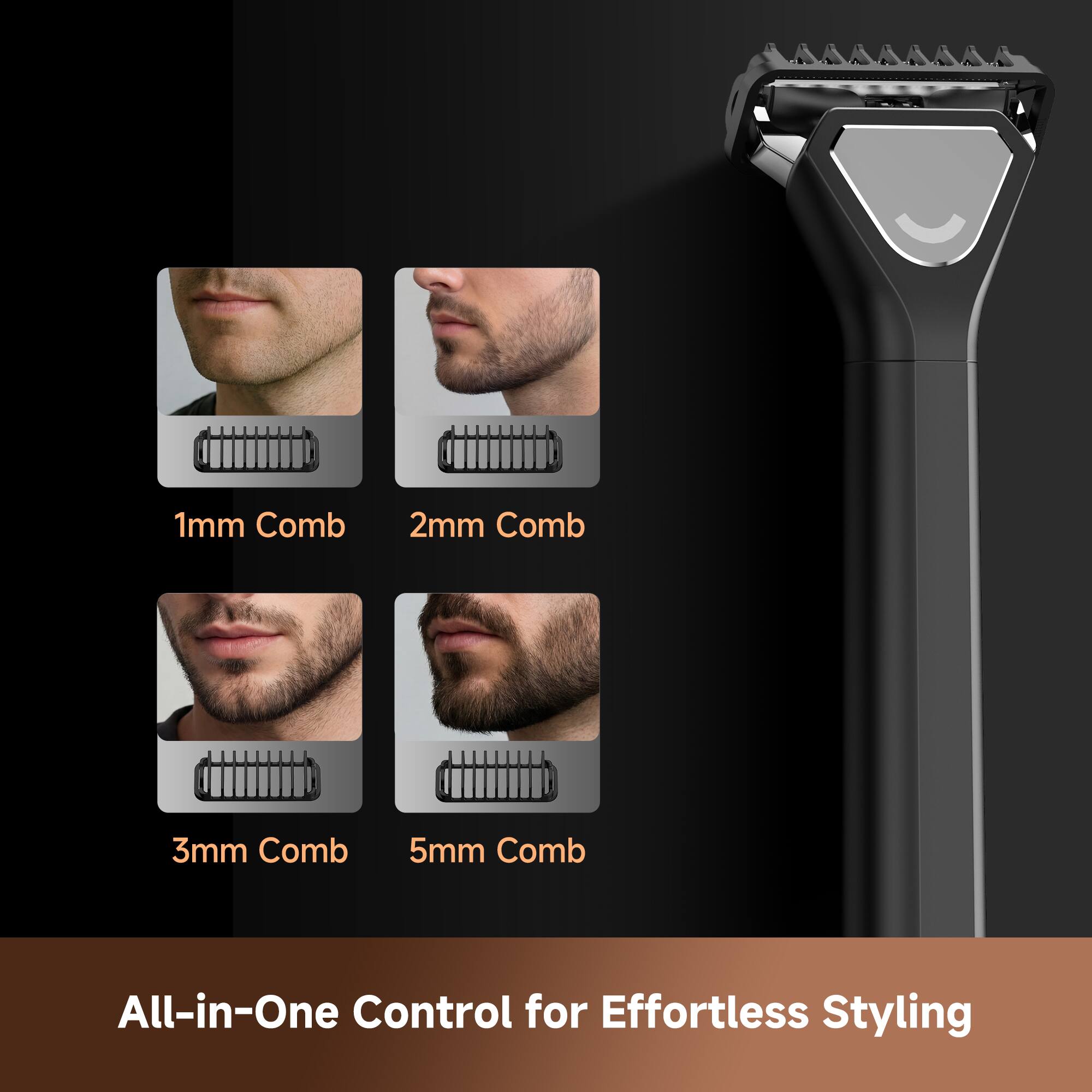 1mm Comb  
2mm Comb  
3mm Comb  
5mm Comb  

All-in-One Control for Effortless Styling