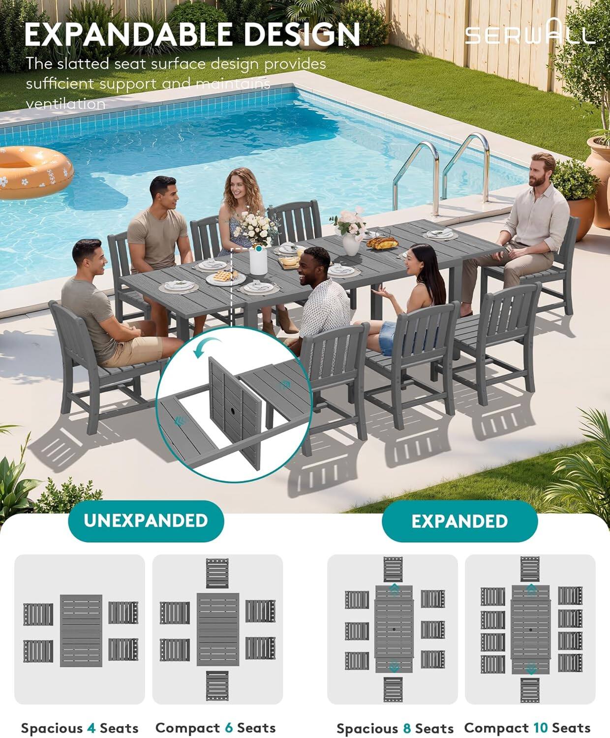 EXPANDABLE DESIGN  
The slatted seat surface design provides sufficient support and maintains ventilation

SERWALL

UNEXPANDED  
Spacious 4 Seats  
Compact 6 Seats

EXPANDED  
Spacious 8 Seats  
Compact 10 Seats