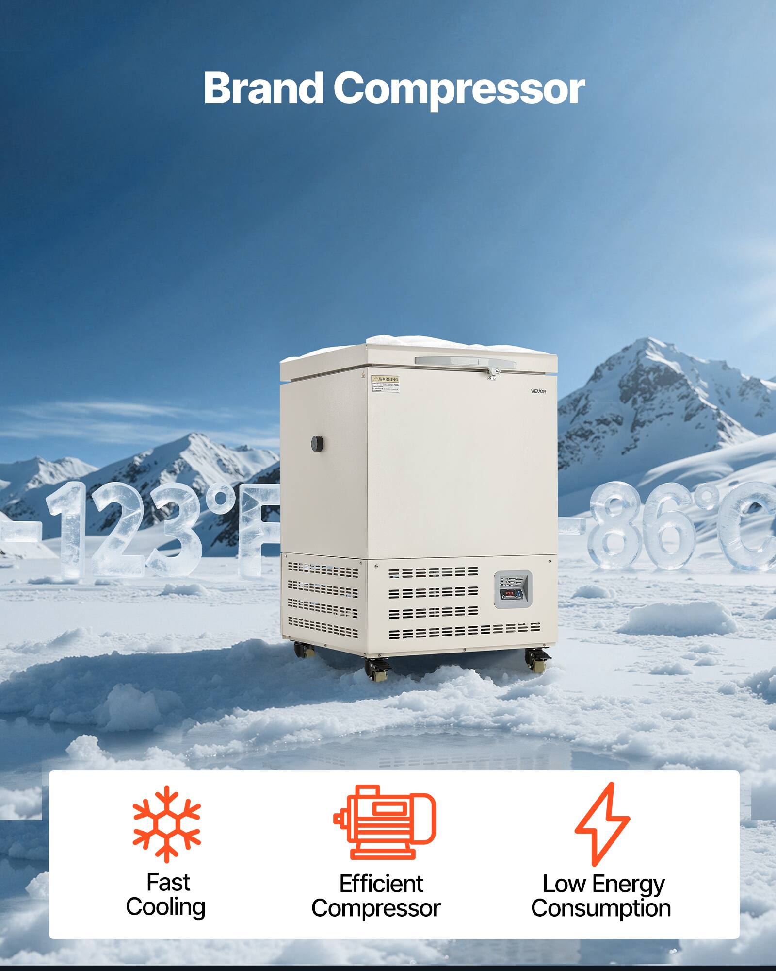 Brand Compressor

-123°F
86°C

Fast Cooling
Efficient Compressor
Low Energy Consumption