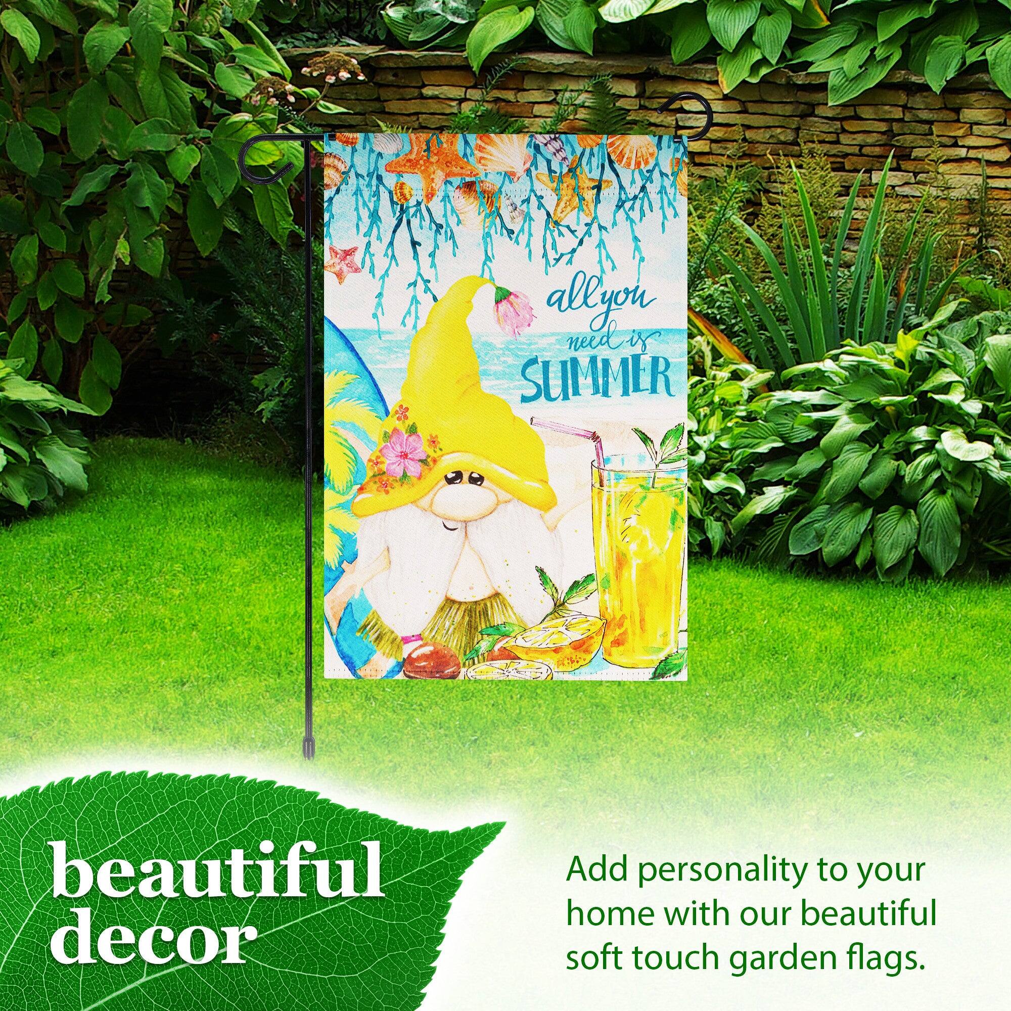 All you need is SUMMER beautiful decor. Add personality to your home with our beautiful soft touch garden flags.