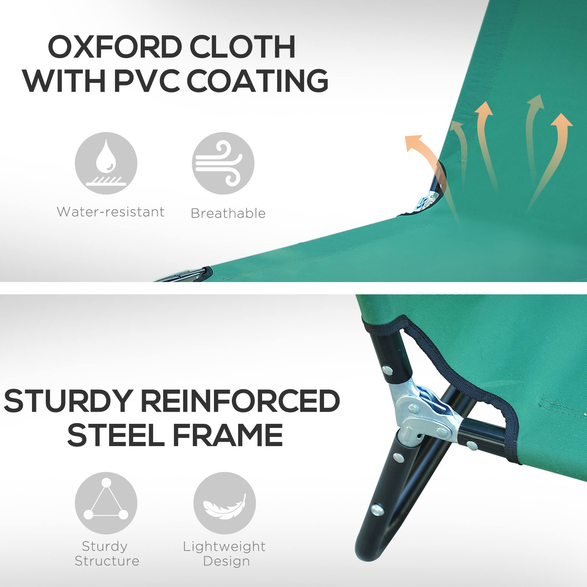 OXFORD CLOTH WITH PVC COATING Water-resistant Breathable
STURDY REINFORCED STEEL FRAME Sturdy Lightweight Structure Design