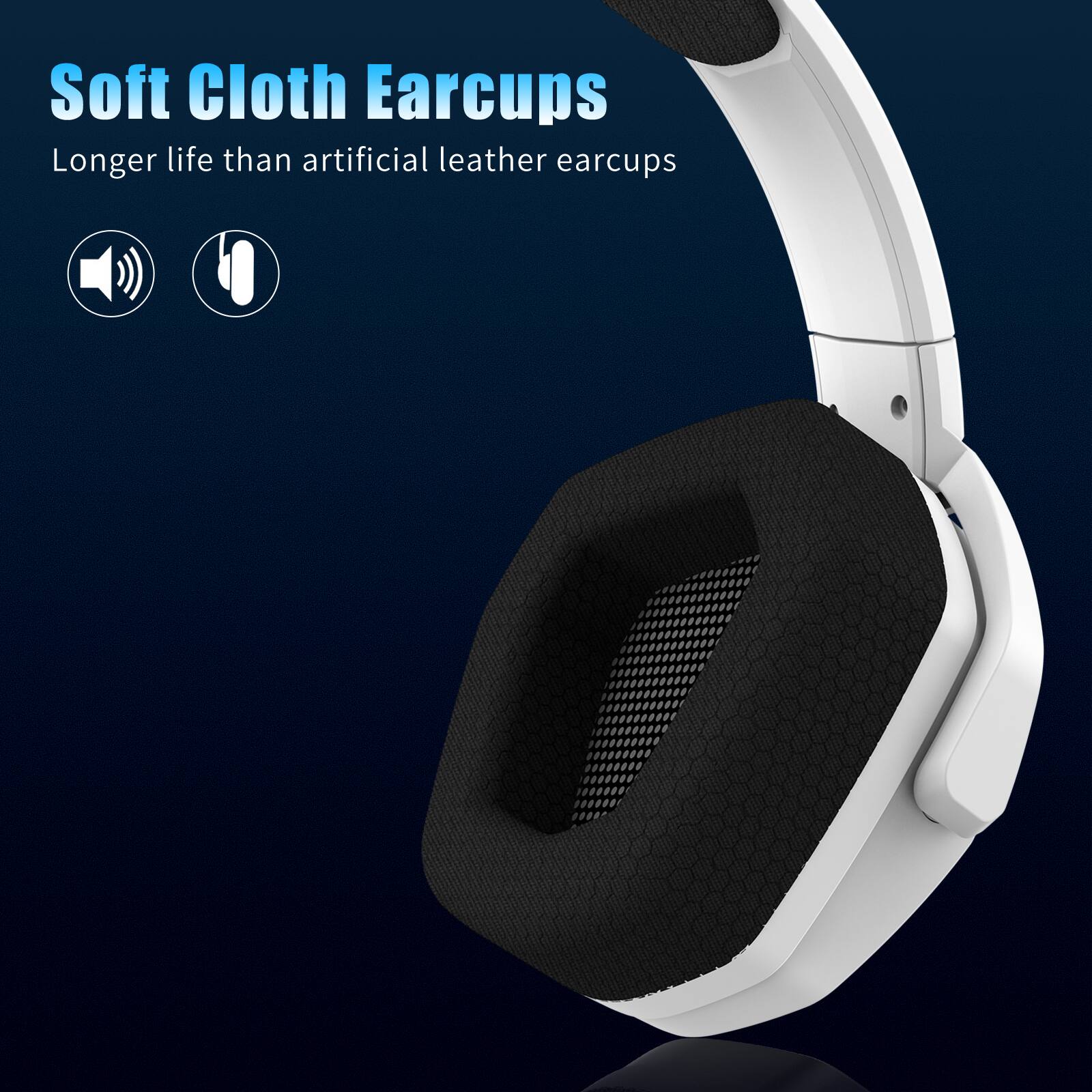 Soft Cloth Earcups  
Longer life than artificial leather earcups