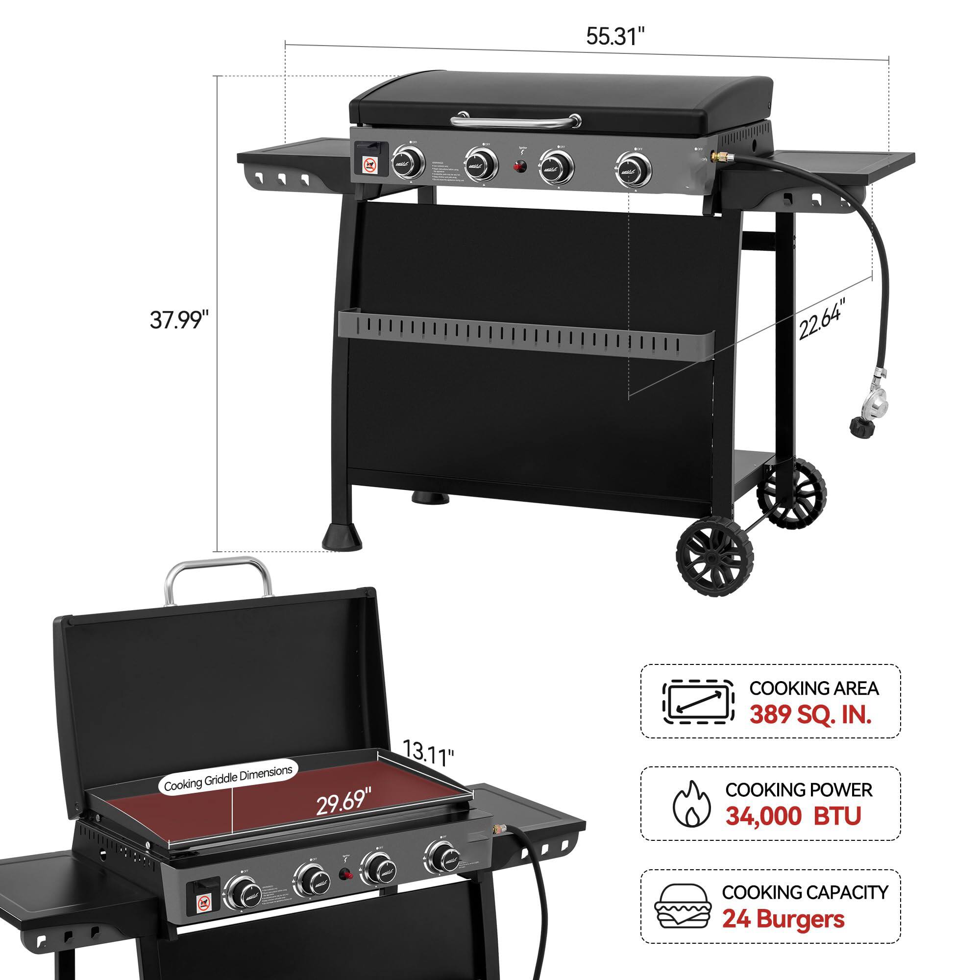 55.31" x 37.99" x 22.64" x 13.11" Griddle Dimensions  
Cooking Area: 389 SQ. IN.  
Cooking Power: 34,000 BTU  
Cooking Capacity: 24 Burgers