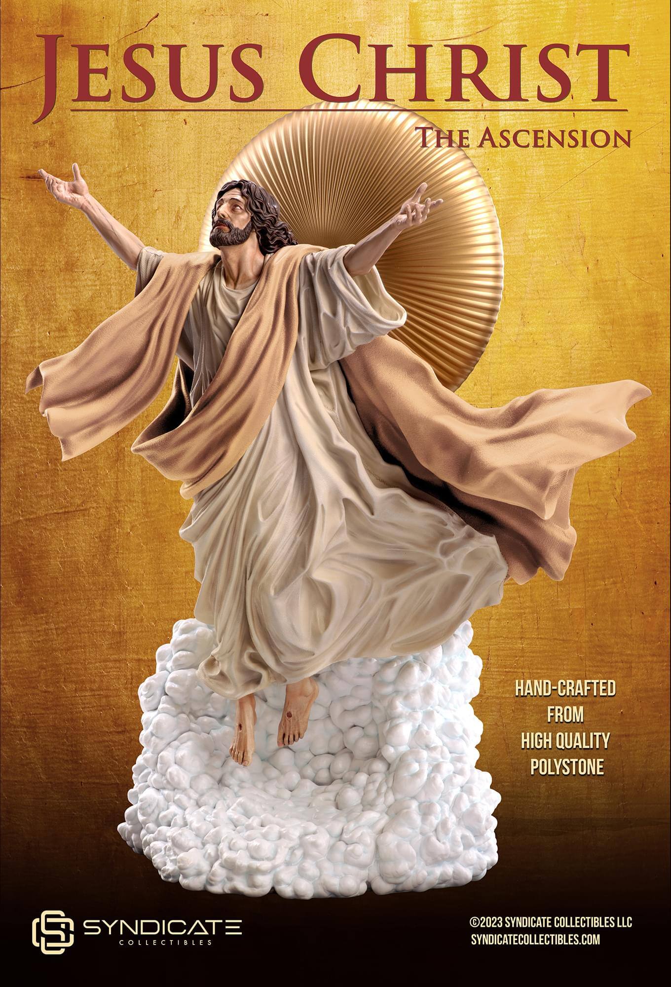 JESUS CHRIST THE ASCENSION  
HAND-CRAFTED FROM HIGH QUALITY POLYSTONE  

SYNDICATE COLLECTIBLES  
©2023 SYNDICATE COLLECTIBLES LLC  
SYNDICATECOLLECTIBLES.COM