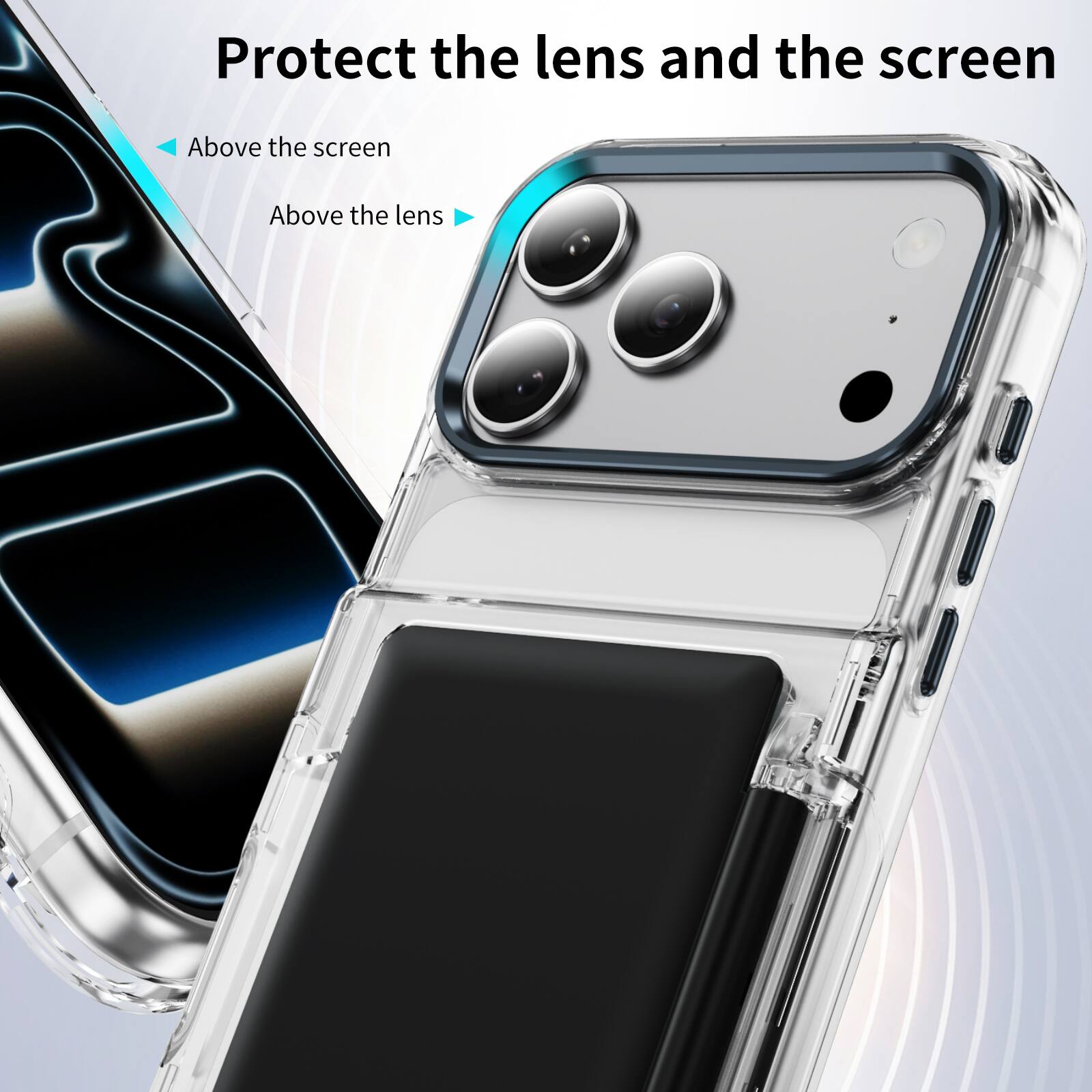 Protect the lens and the screen

- Above the screen
- Above the lens