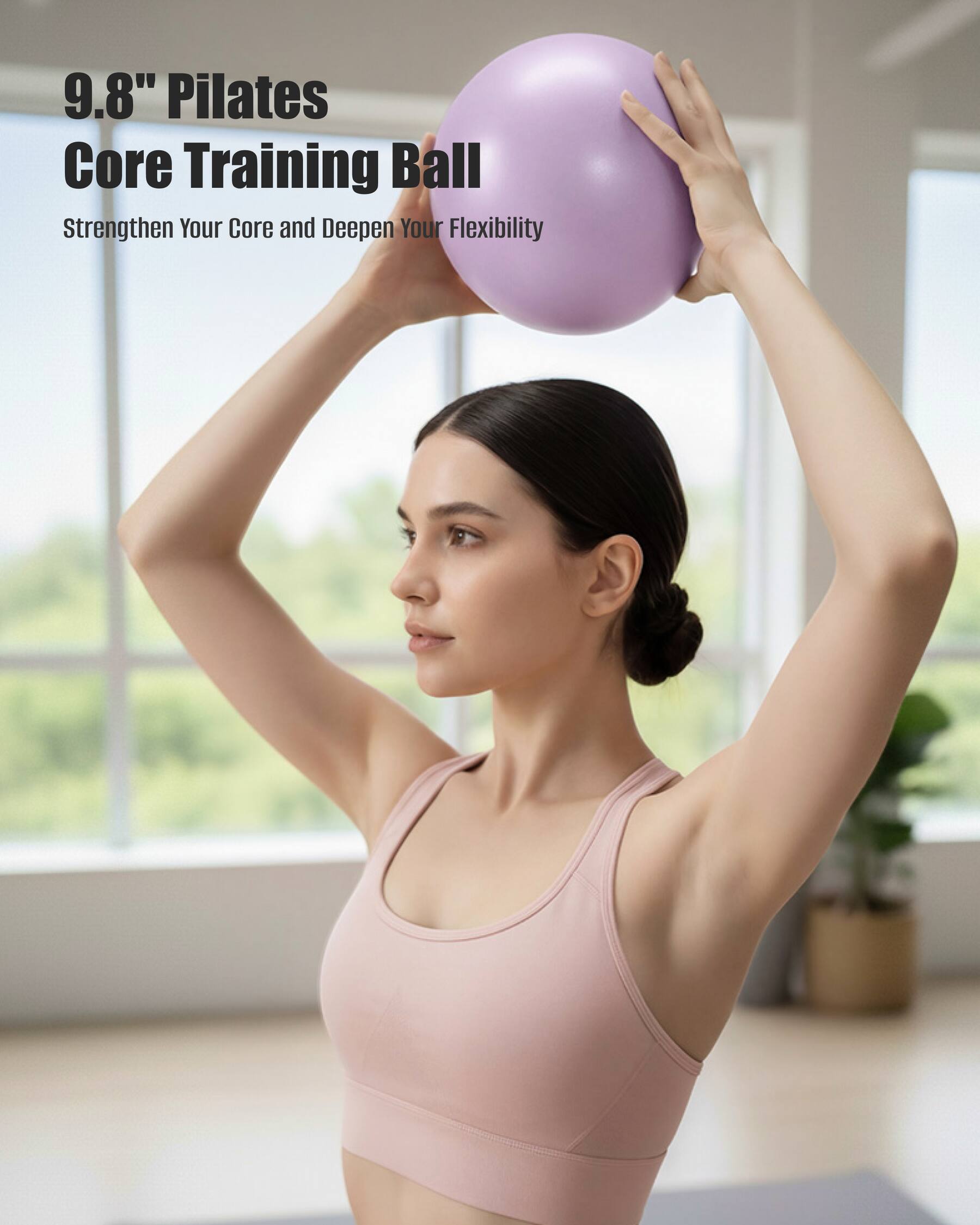 9.8" Pilates Core Training Ball  
Strengthen Your Core and Deepen Your Flexibility