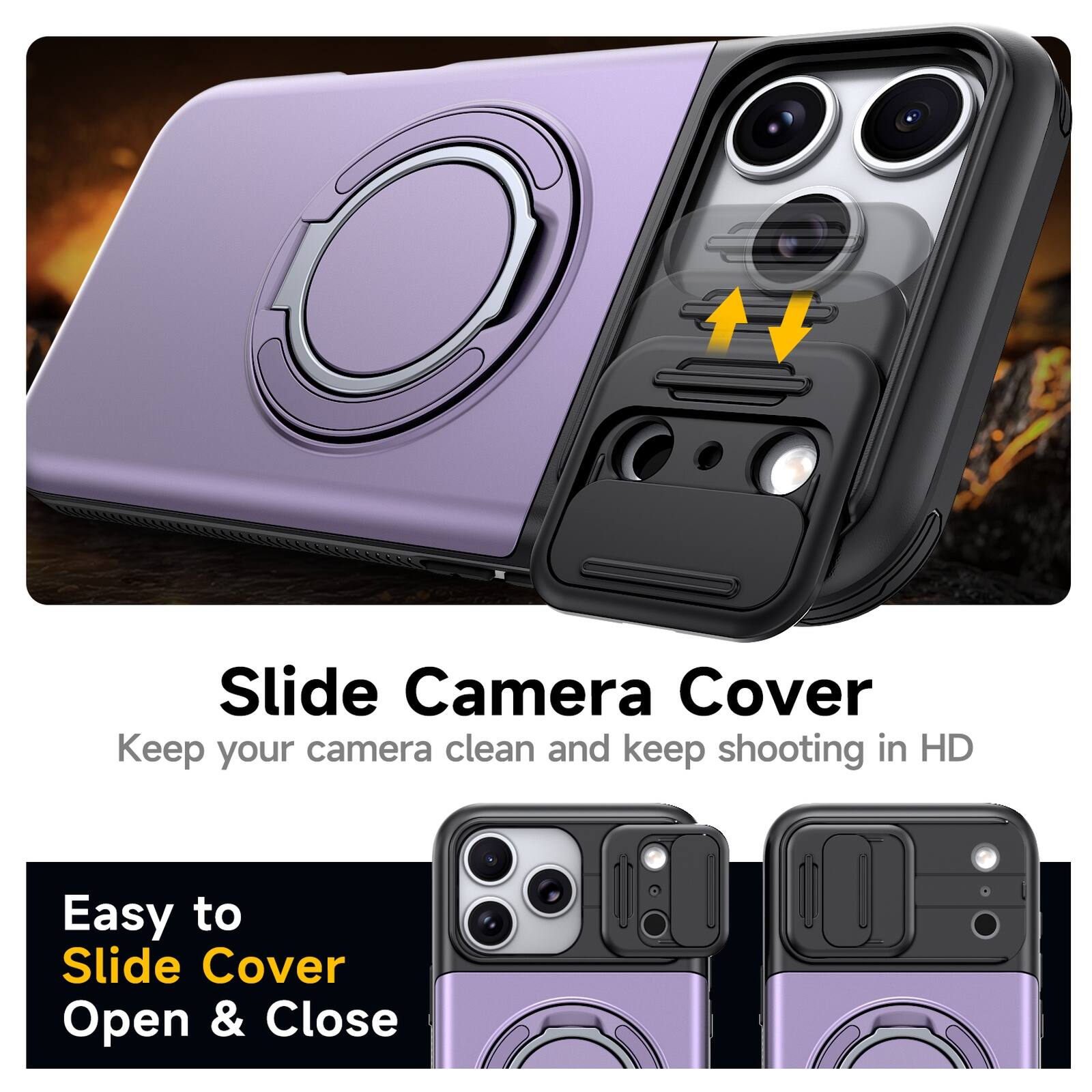 Slide Camera Cover  
Keep your camera clean and keep shooting in HD  
Easy to Slide Cover Open & Close