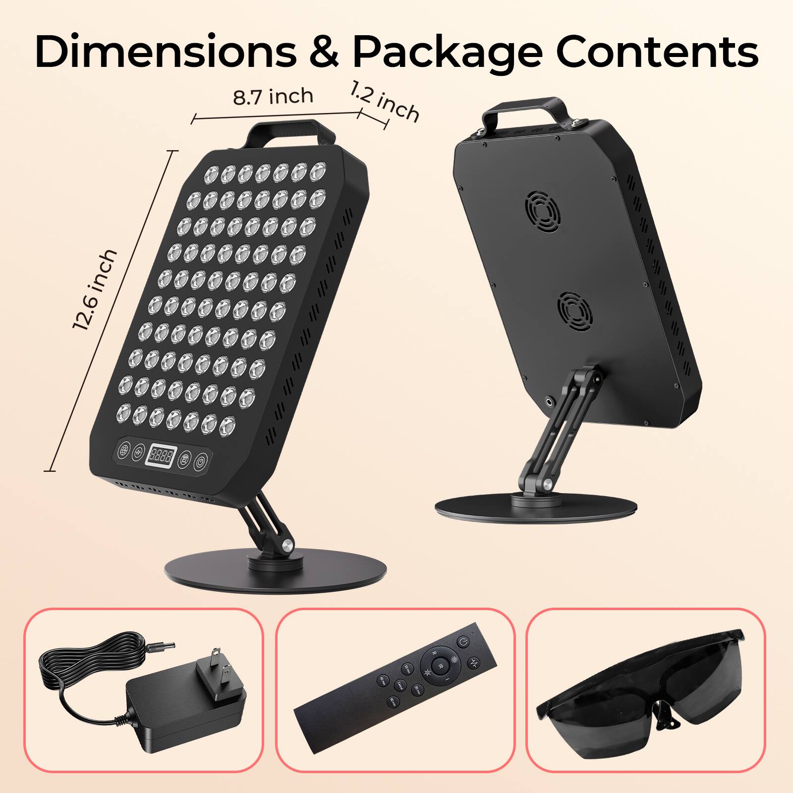 Dimensions & Package Contents

8.7 inch  
1.2 inch  
12.6 inch  

Package Contents  
1 x LED Light  
1 x Power Adapter  
1 x Remote Control  
1 x 3D Glasses