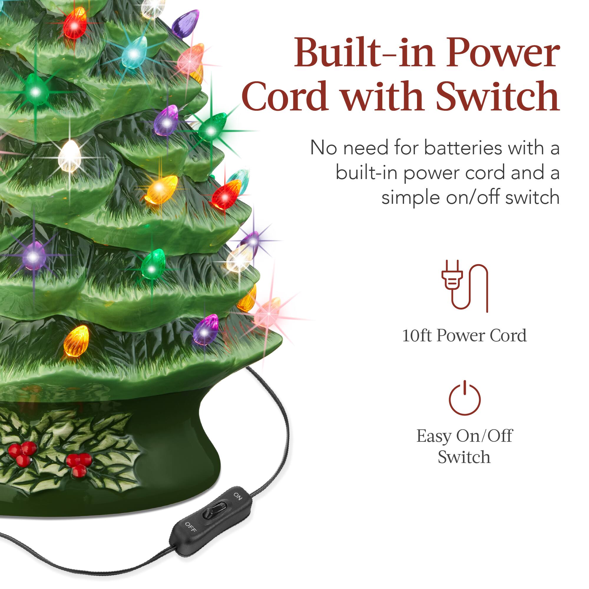 Built-in Power Cord with Switch

No need for batteries with a built-in power cord and a simple on/off switch

10ft Power Cord

Easy On/Off Switch
