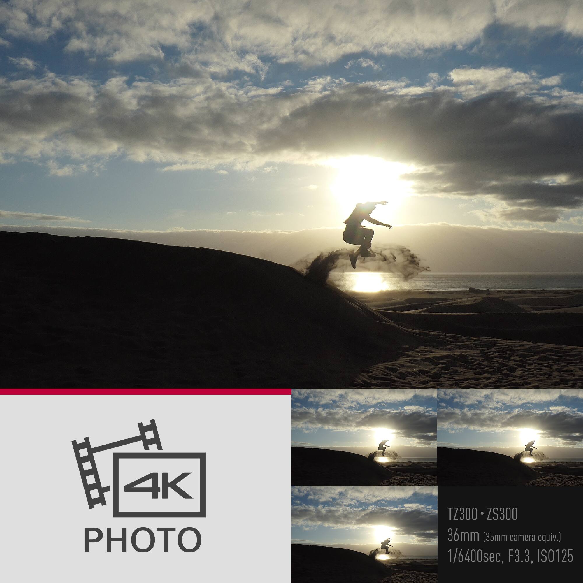 4K PHOTO  
TZ300 ZS300  
36mm (35mm camera equiv.)  
1/6400sec, F3.3, ISO125