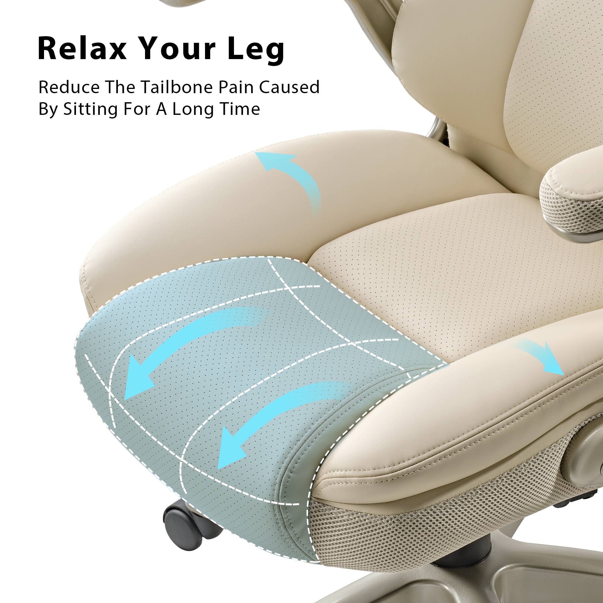 Relax Your Leg  
Reduce The Tailbone Pain Caused By Sitting For A Long Time
