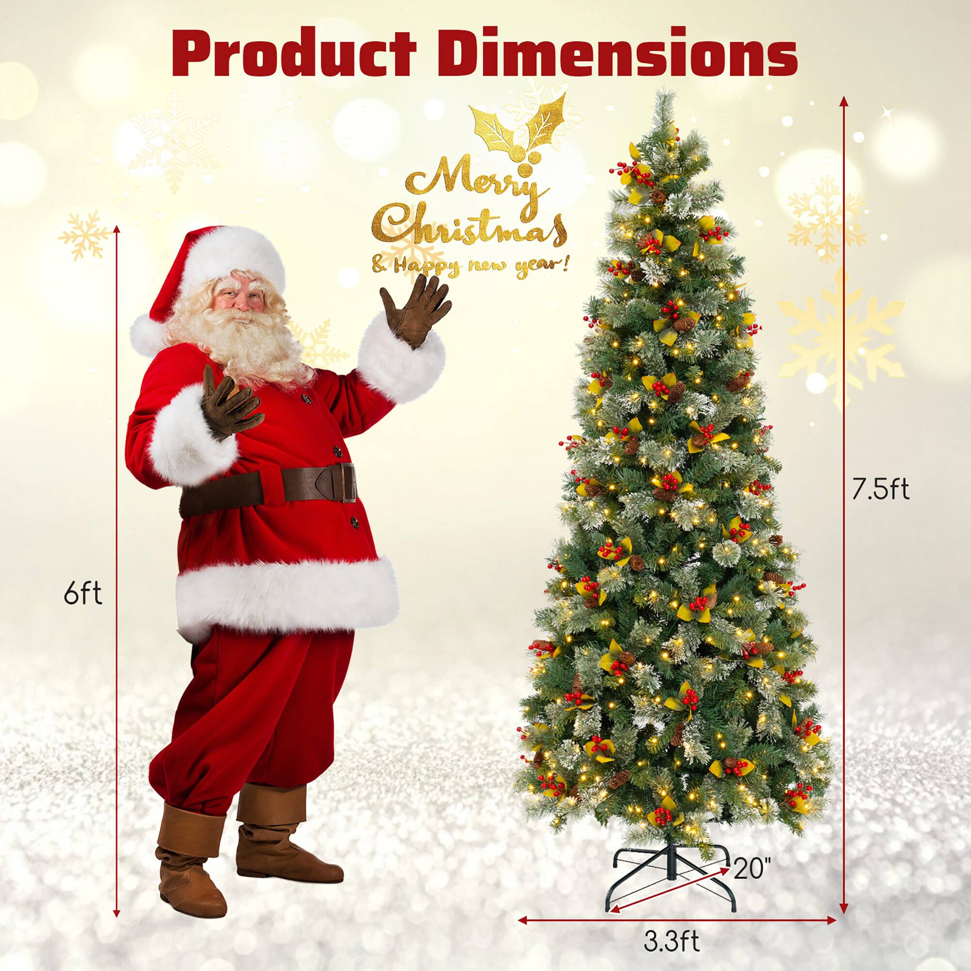 Product Dimensions  
Merry Christmas & Happy New Year!  

- 7.5ft  
- 6ft  
- 20"  
- 3.3ft