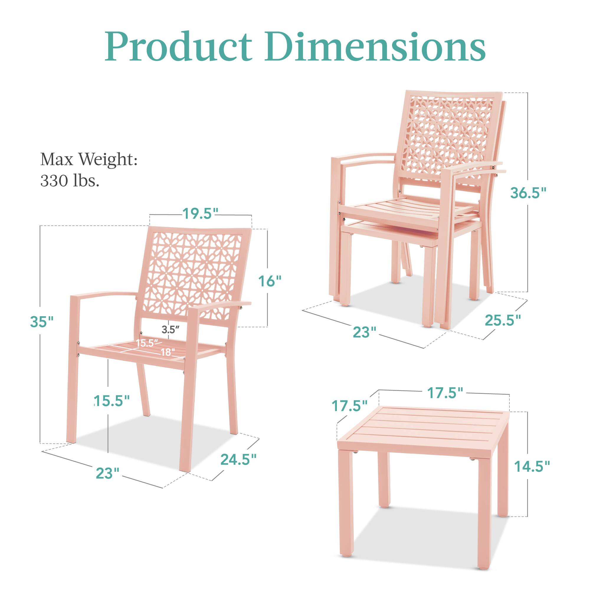 Product Dimensions

Max Weight: 330 lbs.

- Chair:
  - Height: 36.5"
  - Width: 19.5"
  - Depth: 25.5"
  - Seat Height: 18"
  - Seat Depth: 15.5"
  - Armrest Height: 16"
  - Leg Width: 23"
  - Leg Depth: 24.5"

- Table:
  - Height: 17.5"
  - Width: 17.5"
  - Depth: 14.5"