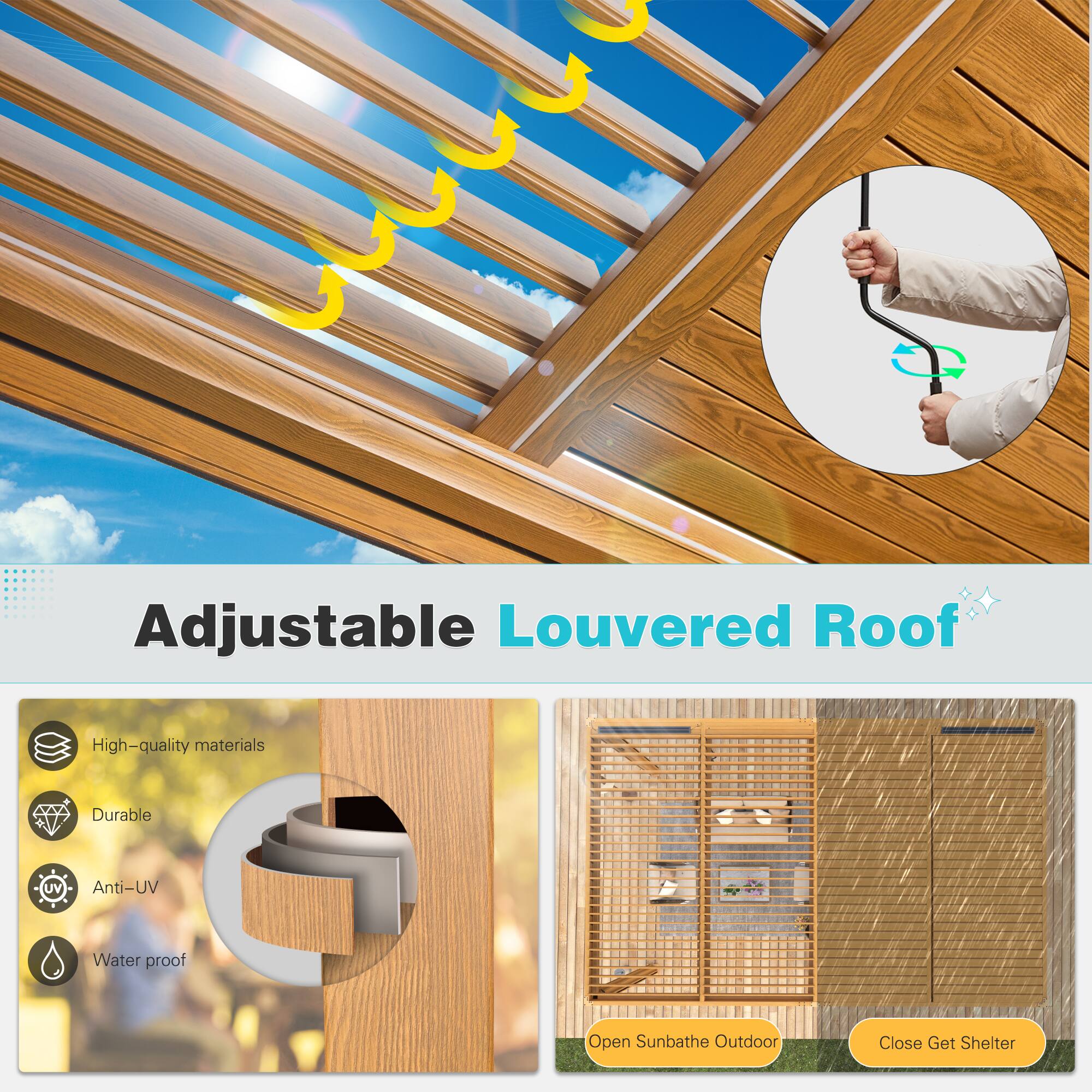 Adjustable Louvered Roof

- High-quality materials
- Durable
- Anti-UV
- Water proof

Open Sunbathe Outdoor
Close Get Shelter