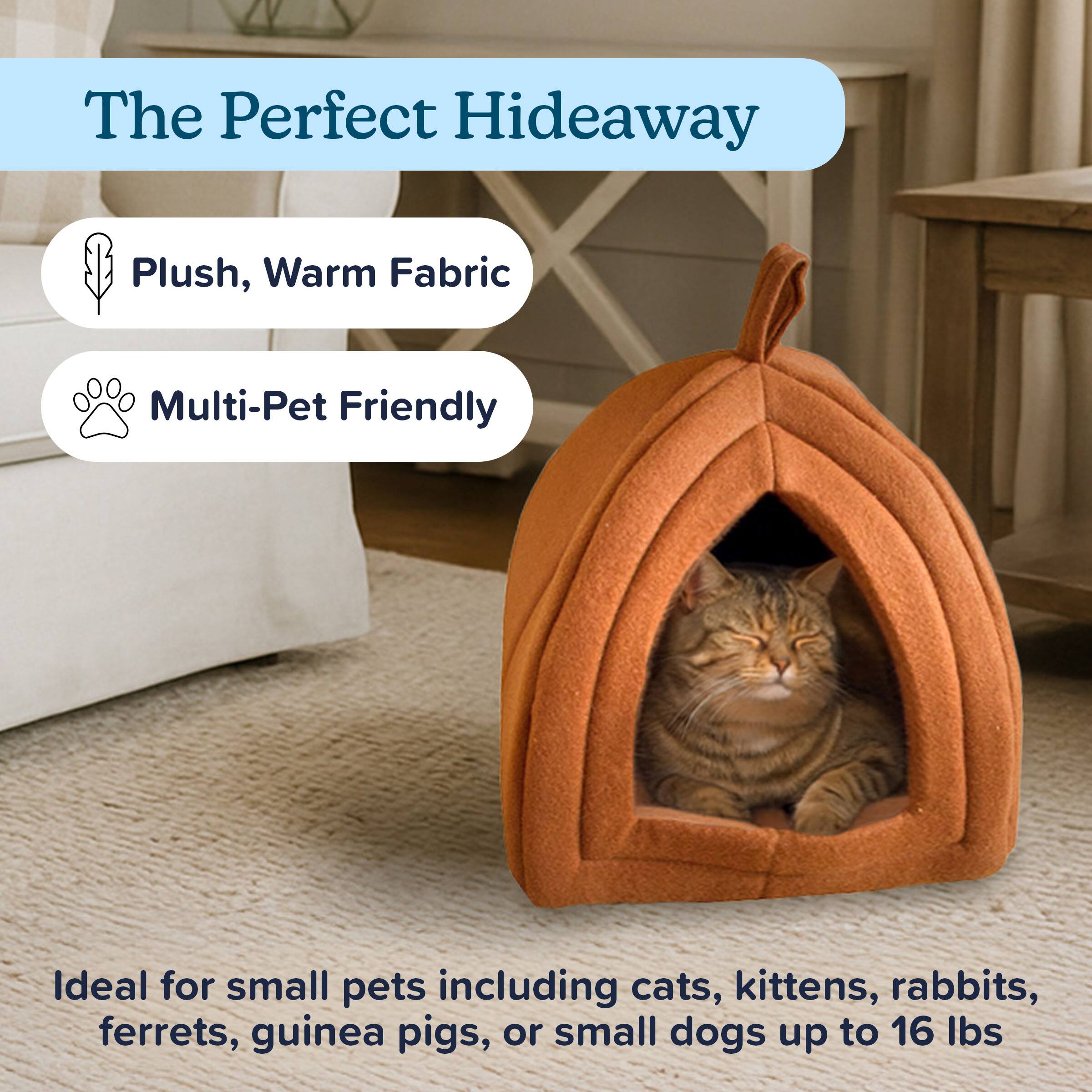 The Perfect Hideaway

- Plush, Warm Fabric
- Multi-Pet Friendly

Ideal for small pets including cats, kittens, rabbits, ferrets, guinea pigs, or small dogs up to 16 lbs