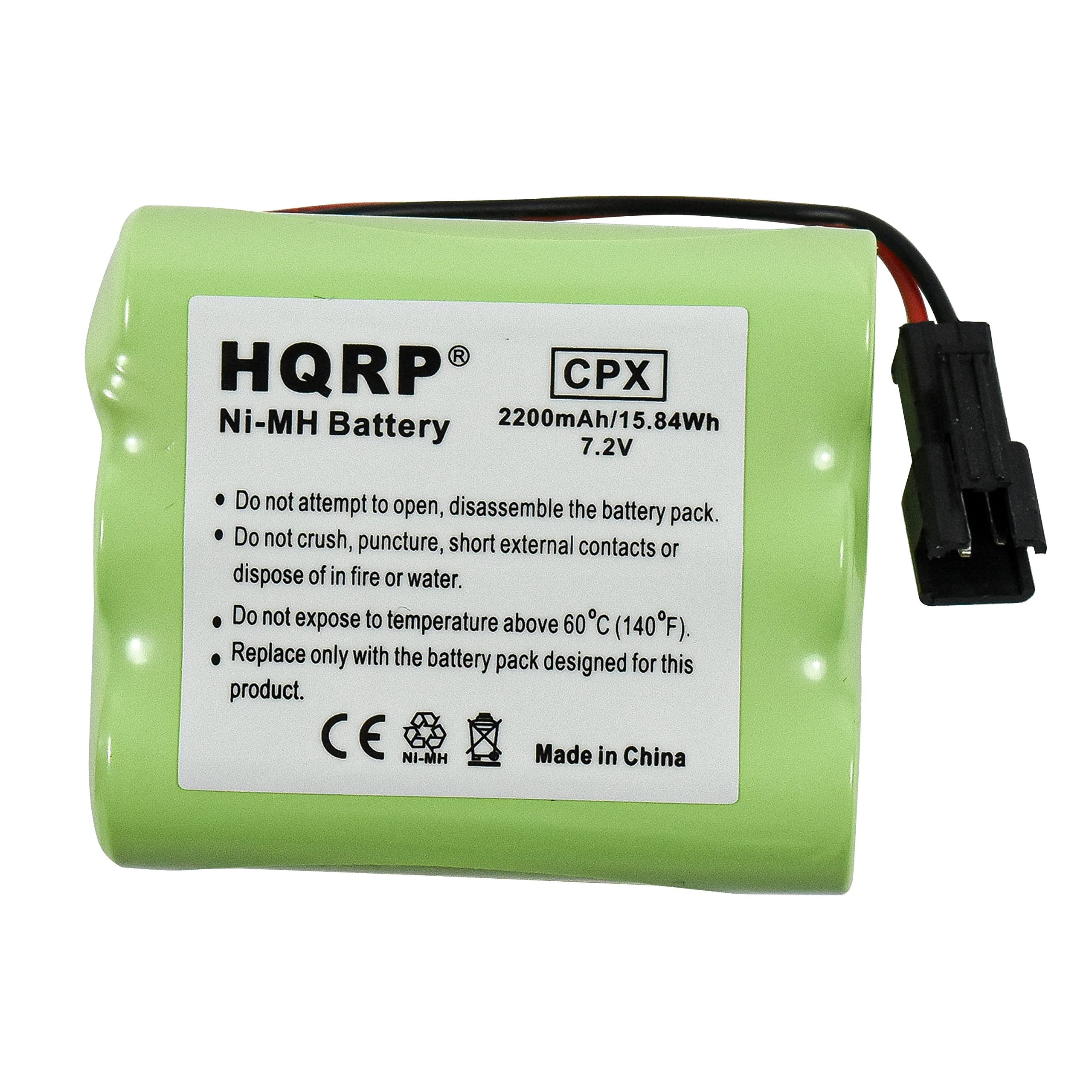 HQRP Ni-MH Battery 2200mAh/15.84Wh 7.2V

- Do not attempt to open, disassemble the battery pack.
- Do not crush, puncture, short external contacts or dispose of in fire or water.
- Do not expose to temperature above 60°C (140°F).
- Replace only with the battery pack designed for this product.

CE NI-MH Made in China