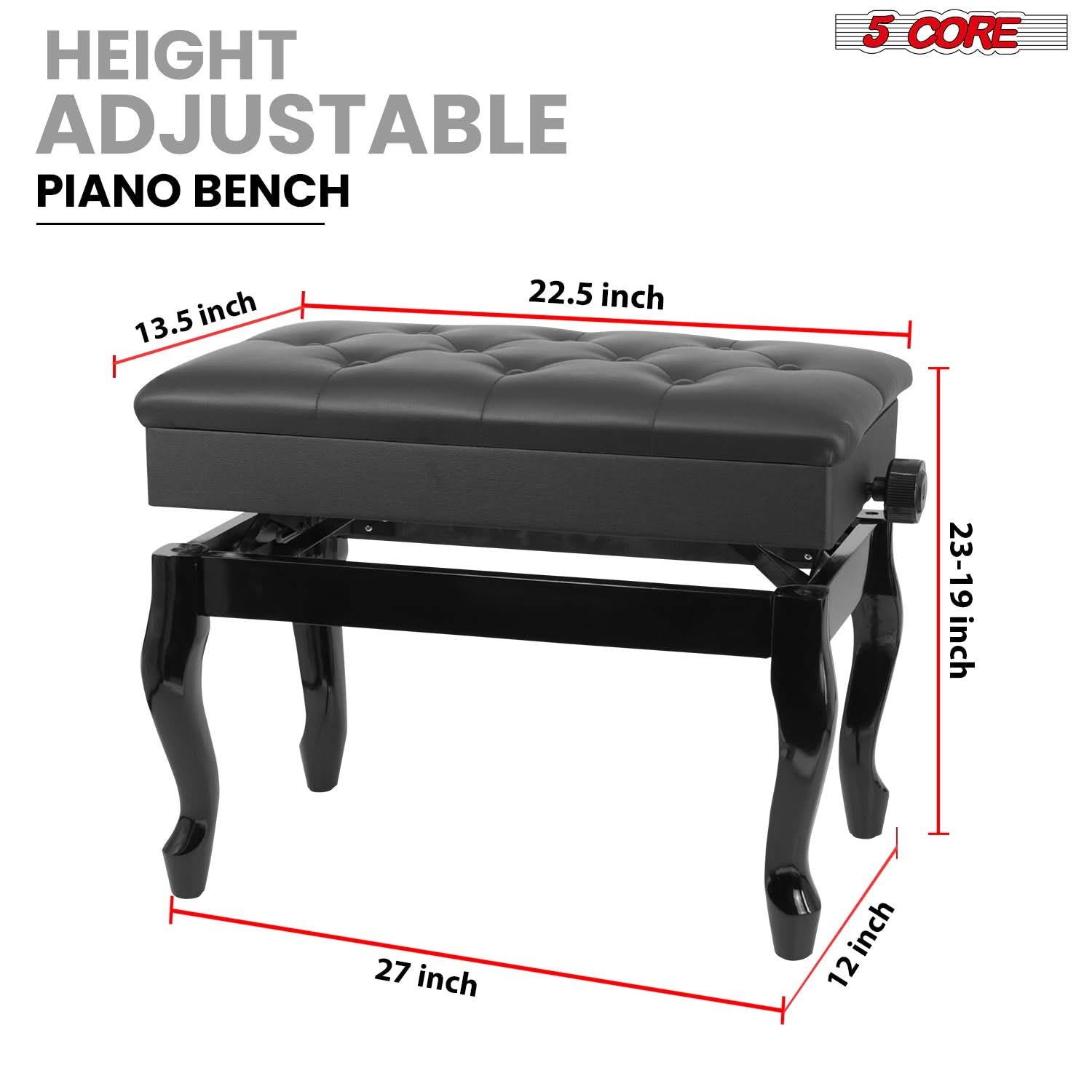 HEIGHT ADJUSTABLE PIANO BENCH 5 CORE 13.5 inch 22.5 inch 23-19 inch 27 inch 12 inch