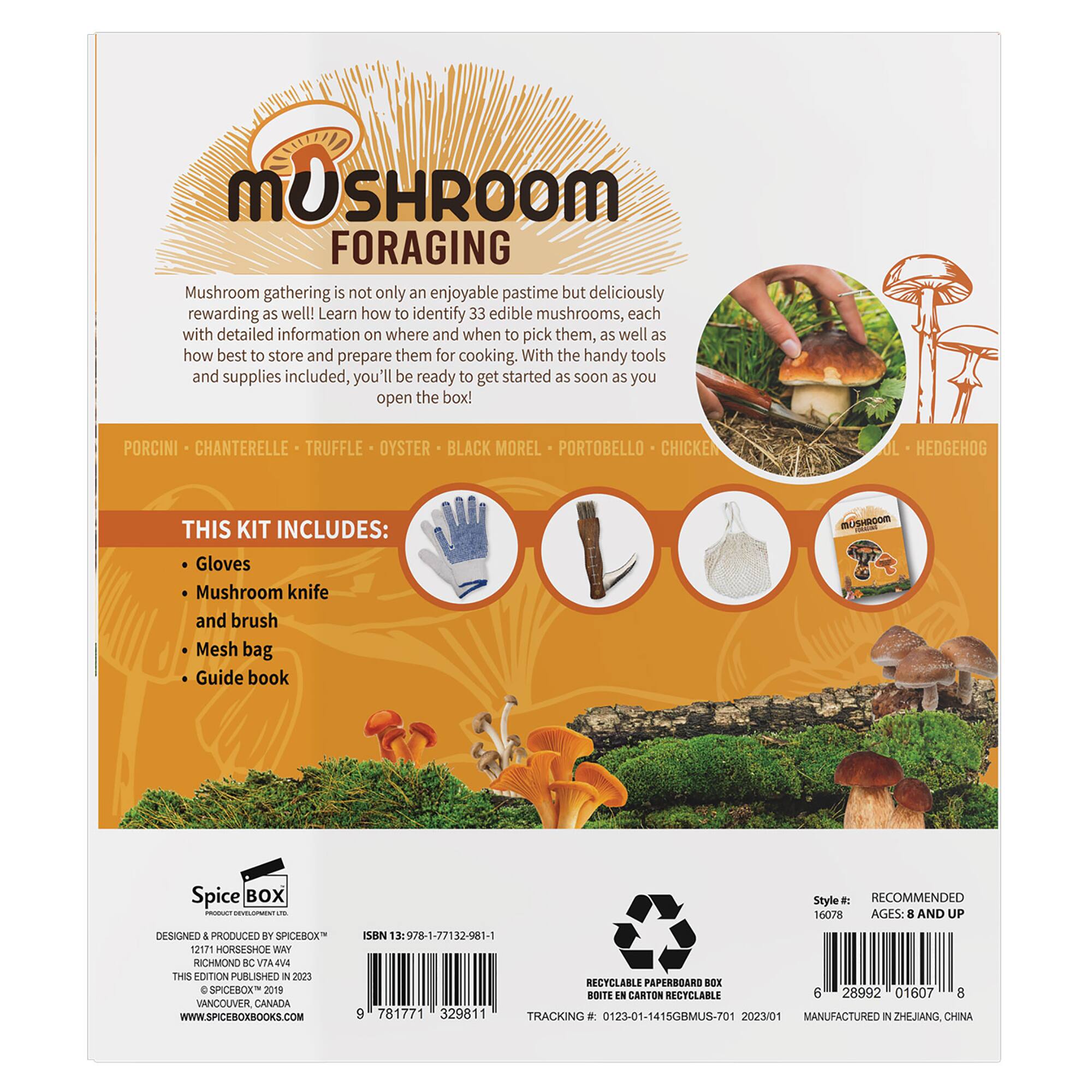 Mushroom Foraging Kit: This kit includes gloves, a mushroom knife and brush, a mesh bag, and a guide book. It is designed for ages 16 and up and is produced by Spicebox. The recommended age is 16 and up. The edition was published in 2023, and the ISBN is 13: 978-1-77132-981-1. The kit is made of recyclable paperboard and cardboard. The tracking code is 0123-01-1415GBMUS-701, and it was manufactured in Zhejiang, China.