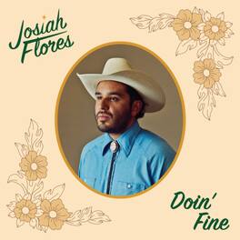 Josiah Flores - Doin' Fine - VINYL LP