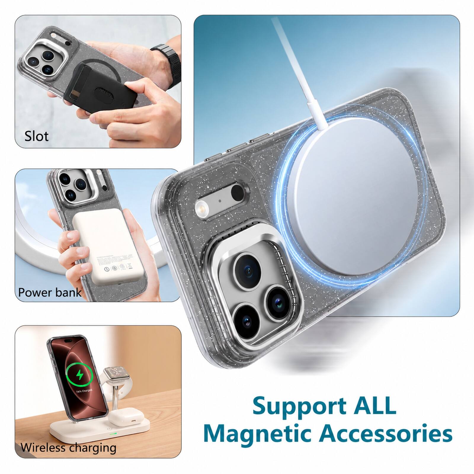 Slot  
Power bank  
Wireless charging  
Support ALL Magnetic Accessories