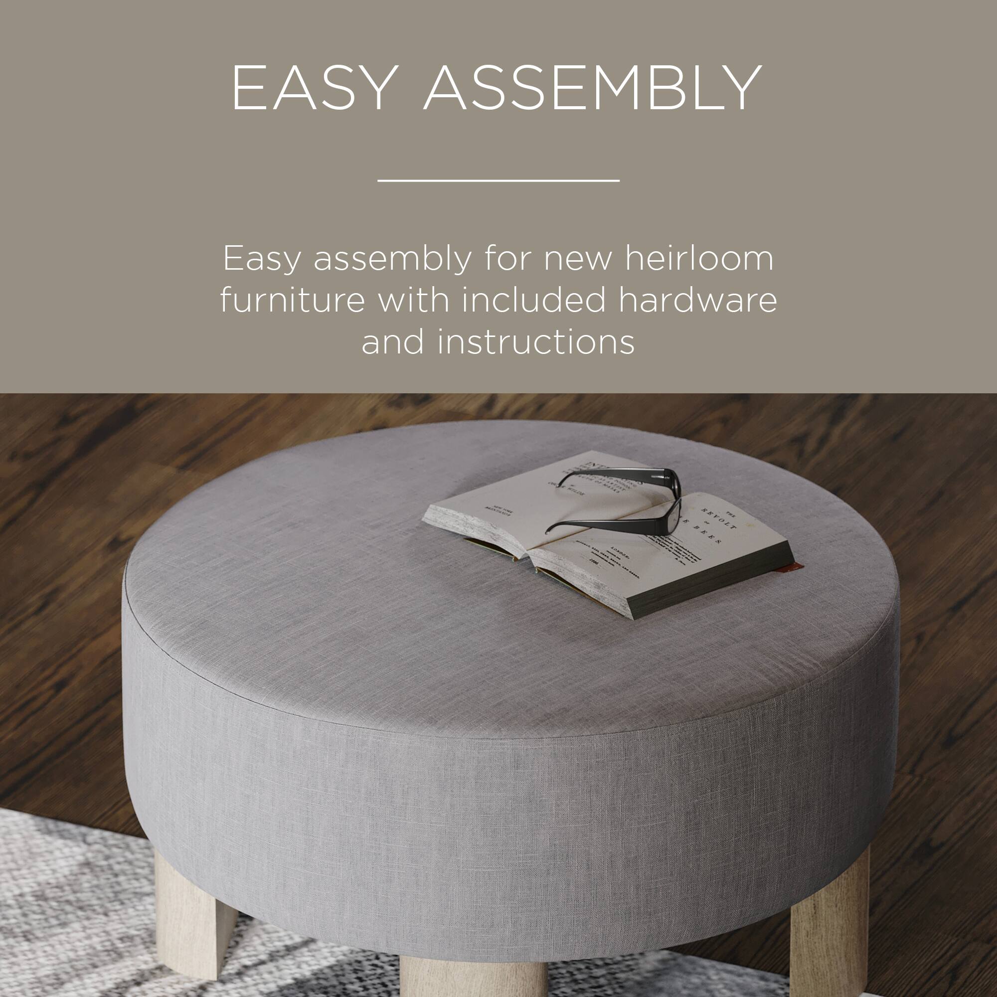 EASY ASSEMBLY

Easy assembly for new heirloom furniture with included hardware and instructions