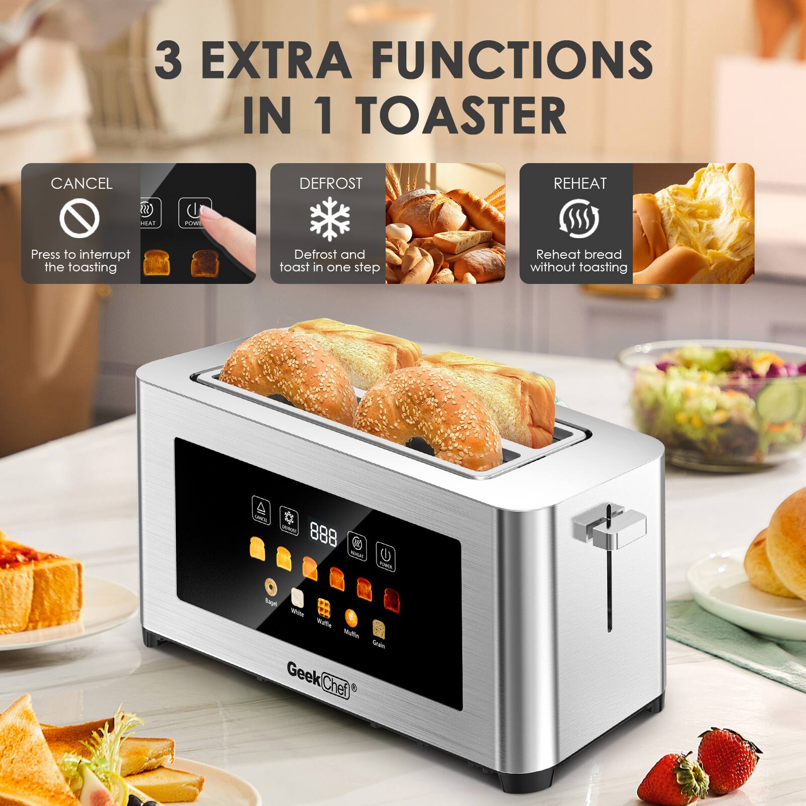 3 EXTRA FUNCTIONS IN 1 TOASTER

CANCEL
Press to interrupt the toasting

DEFROST
Defrost and toast in one step

REHEAT
Reheat bread without toasting

- 888 - 

Sags -it multe Mule GA Geek Chef 8