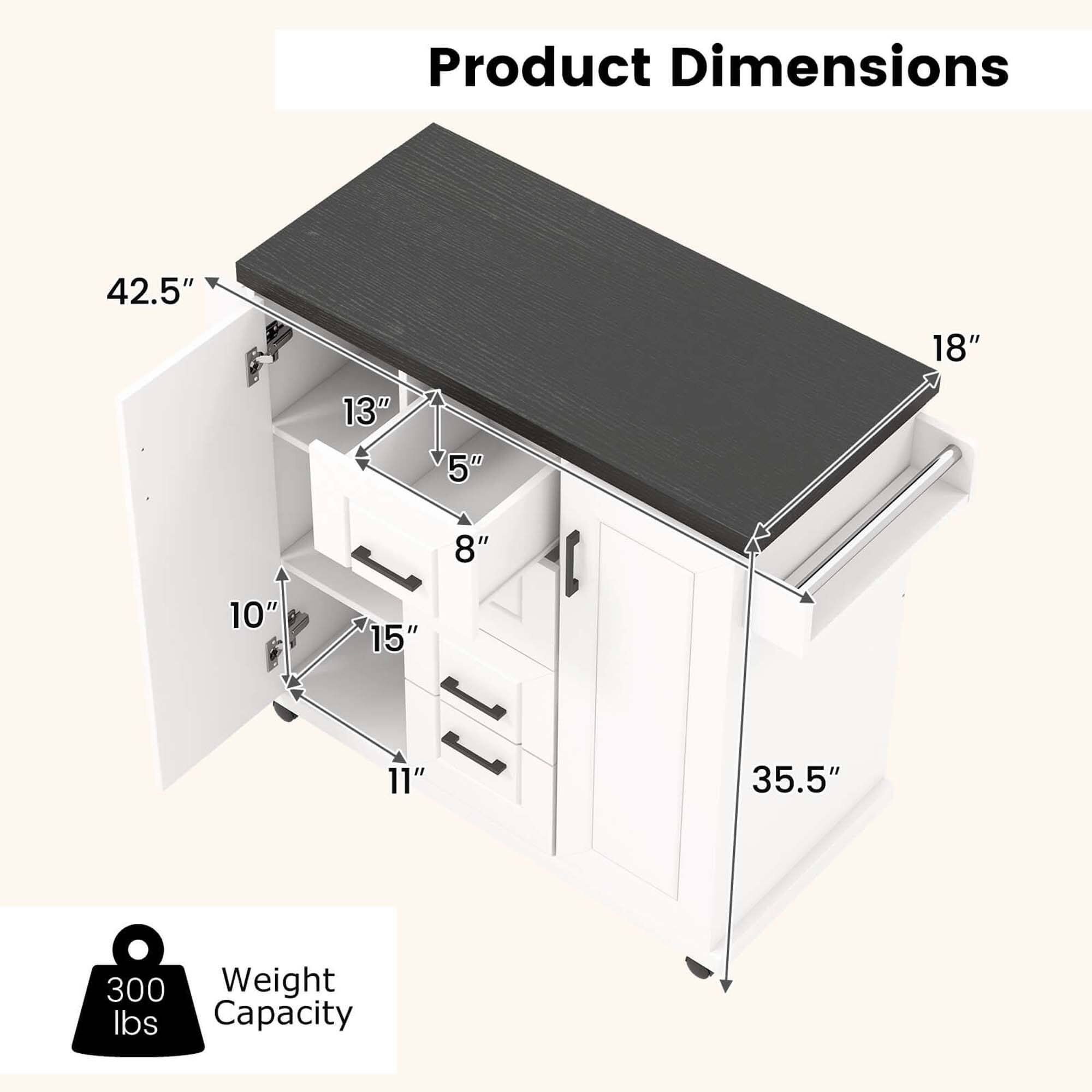 Product Dimensions

- 42.5"
- 18"
- 13"
- 5"
- 8"
- 10"
- 15"
- 11"
- 35.5"

Weight Capacity: 300 lbs