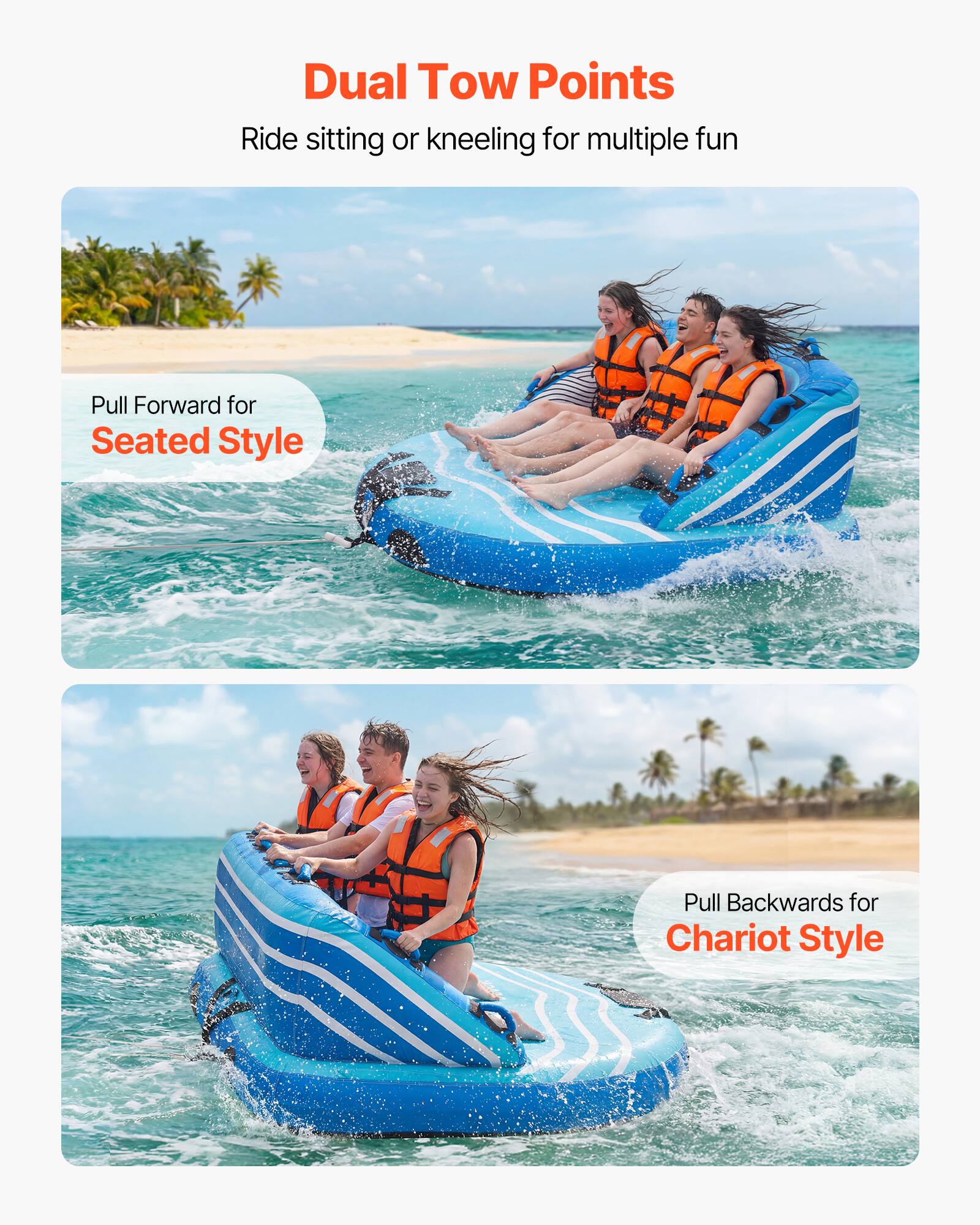 Dual Tow Points  
Ride sitting or kneeling for multiple fun  

Pull Forward for Seated Style  

Pull Backwards for Chariot Style