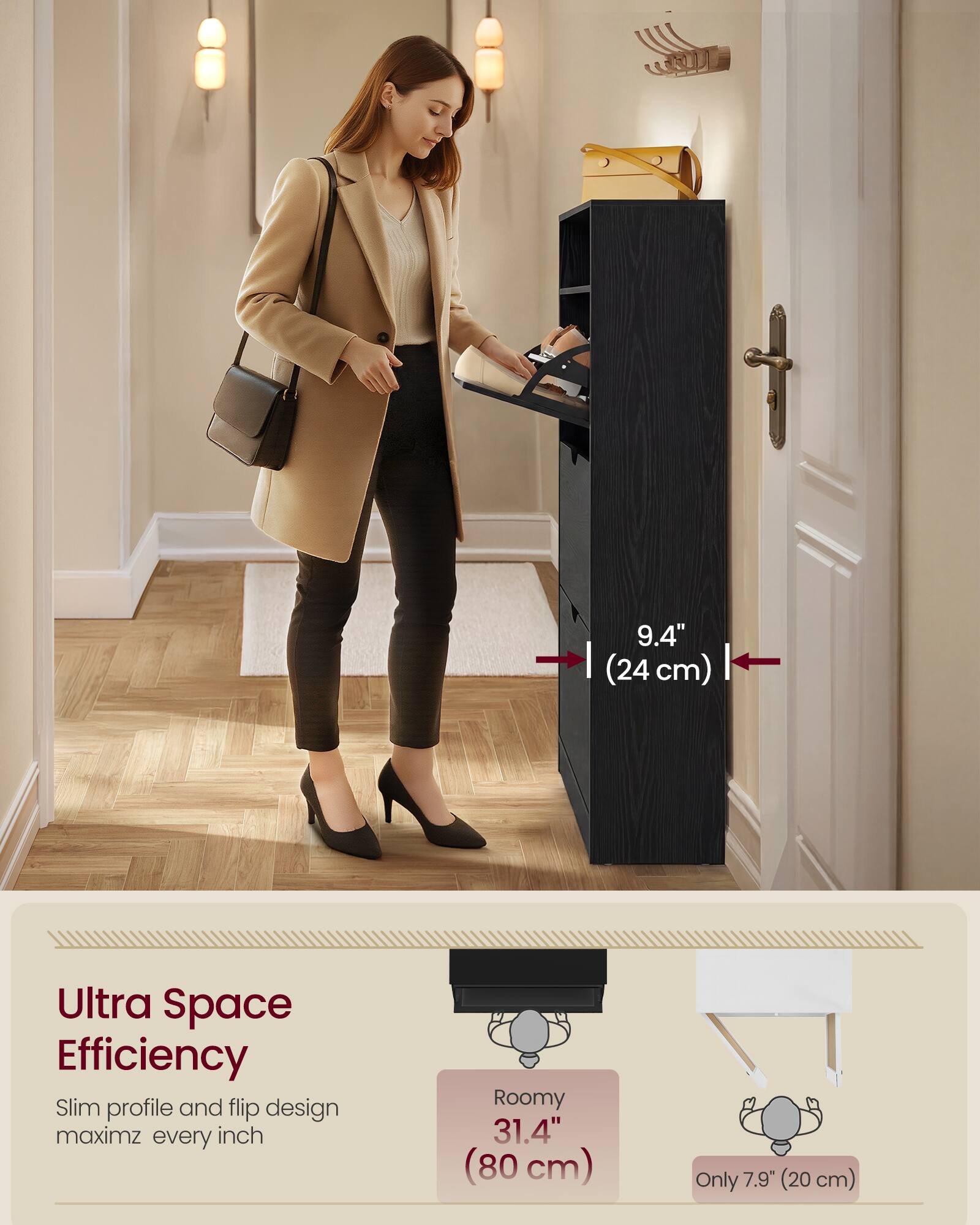CRLU 9.4" (24 cm)  
Ultra Space Efficiency  
Slim profile and flip design maximize every inch  
Roomy 31.4" (80 cm)  
Only 7.9" (20 cm)
