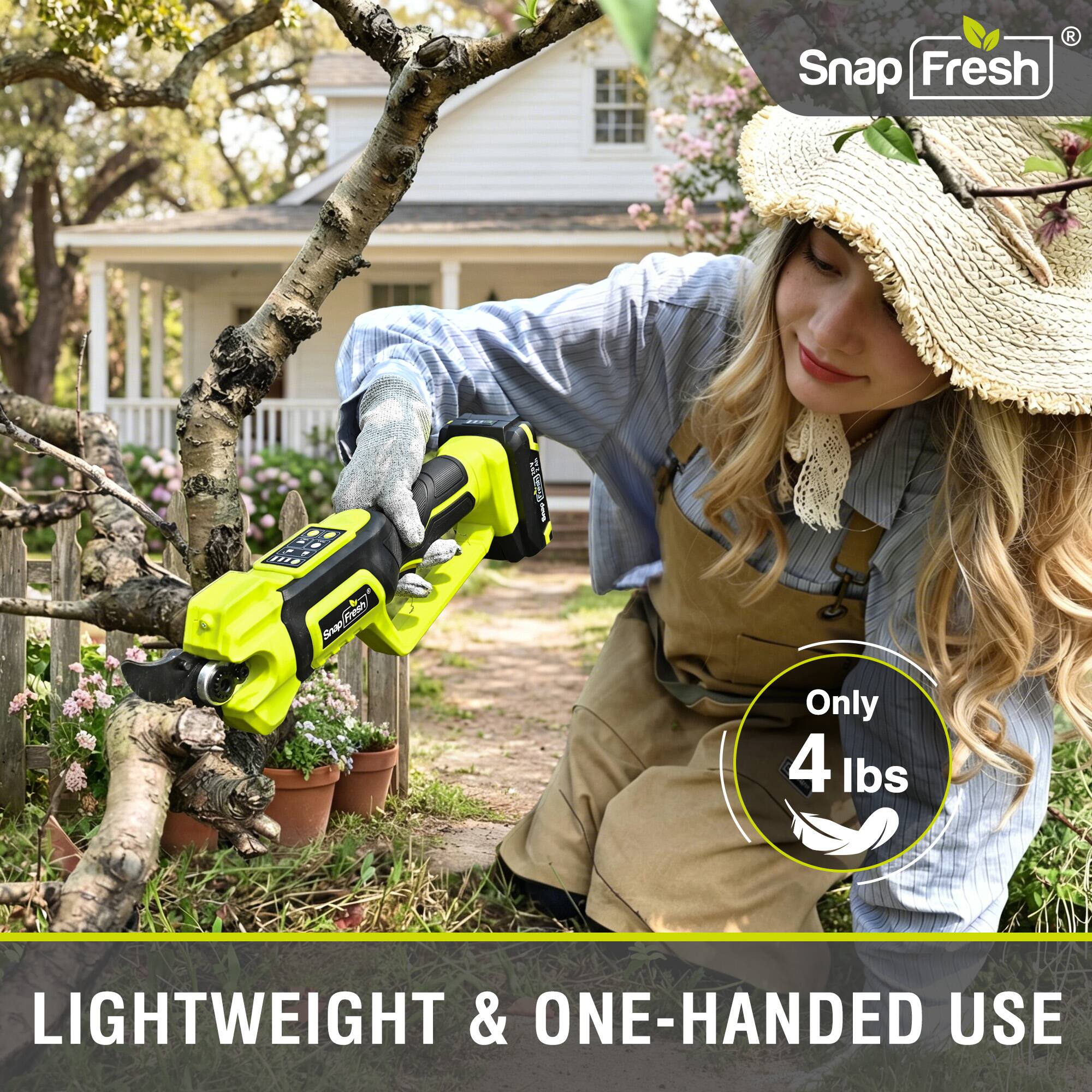 Snap Fresh  
Only 4 lbs  
LIGHTWEIGHT & ONE-HANDED USE