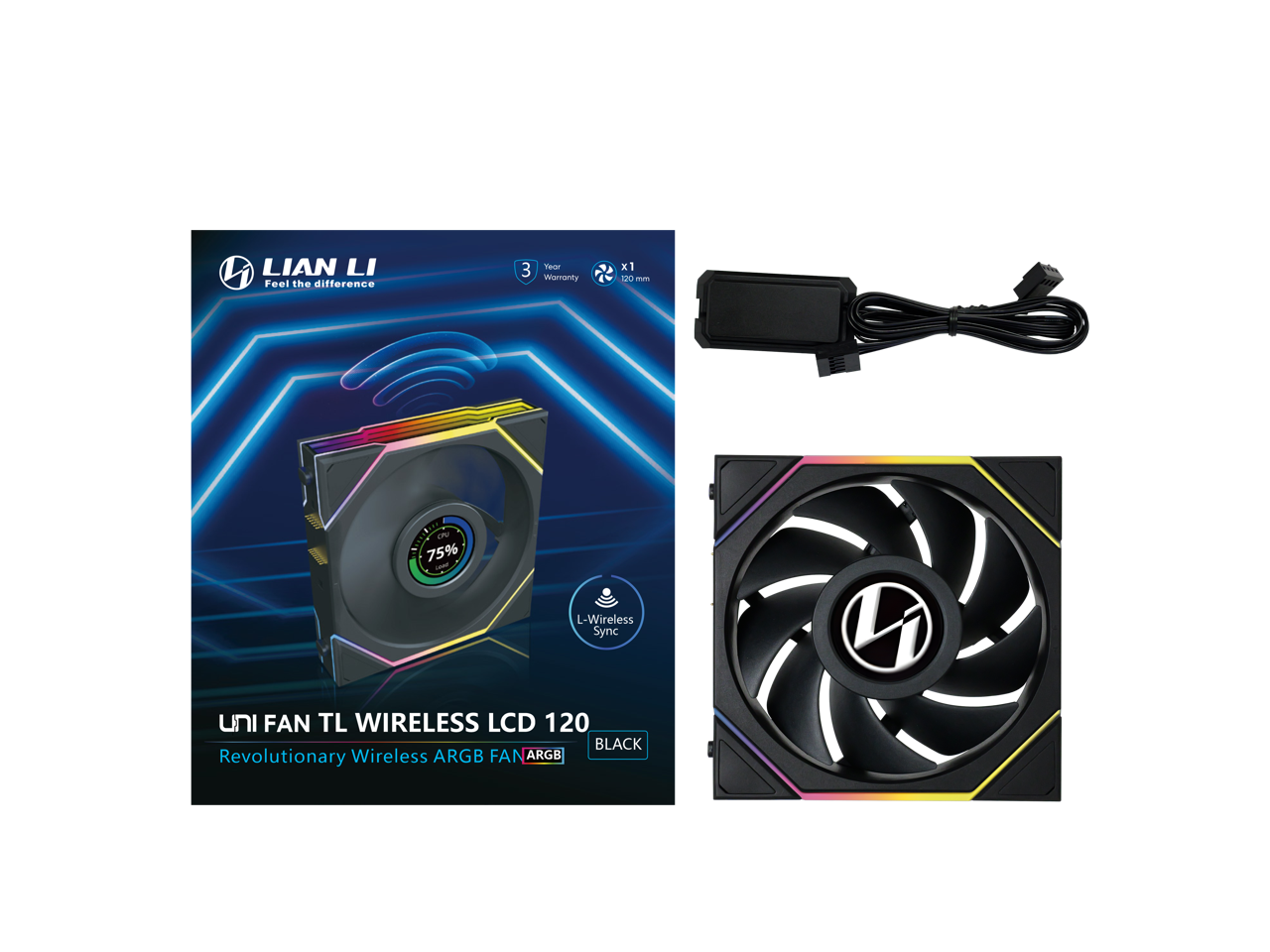 Lian Li  
Feel the difference  

3 Year Warranty x1  
120 mm  

LPU 75%  

L-Wireless Sync  

Uni Fan TL Wireless LCD 120  
Revolutionary Wireless ARGB Fan  
BLACK