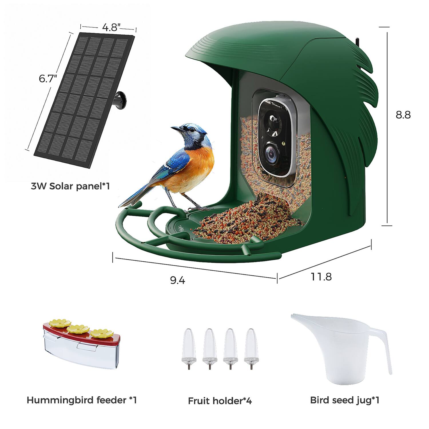 4.8" 6.7" 8.8" 9.4" 11.8"  
3W Solar panel*1  
Hummingbird feeder *1  
Fruit holder*4  
Bird seed jug*1
