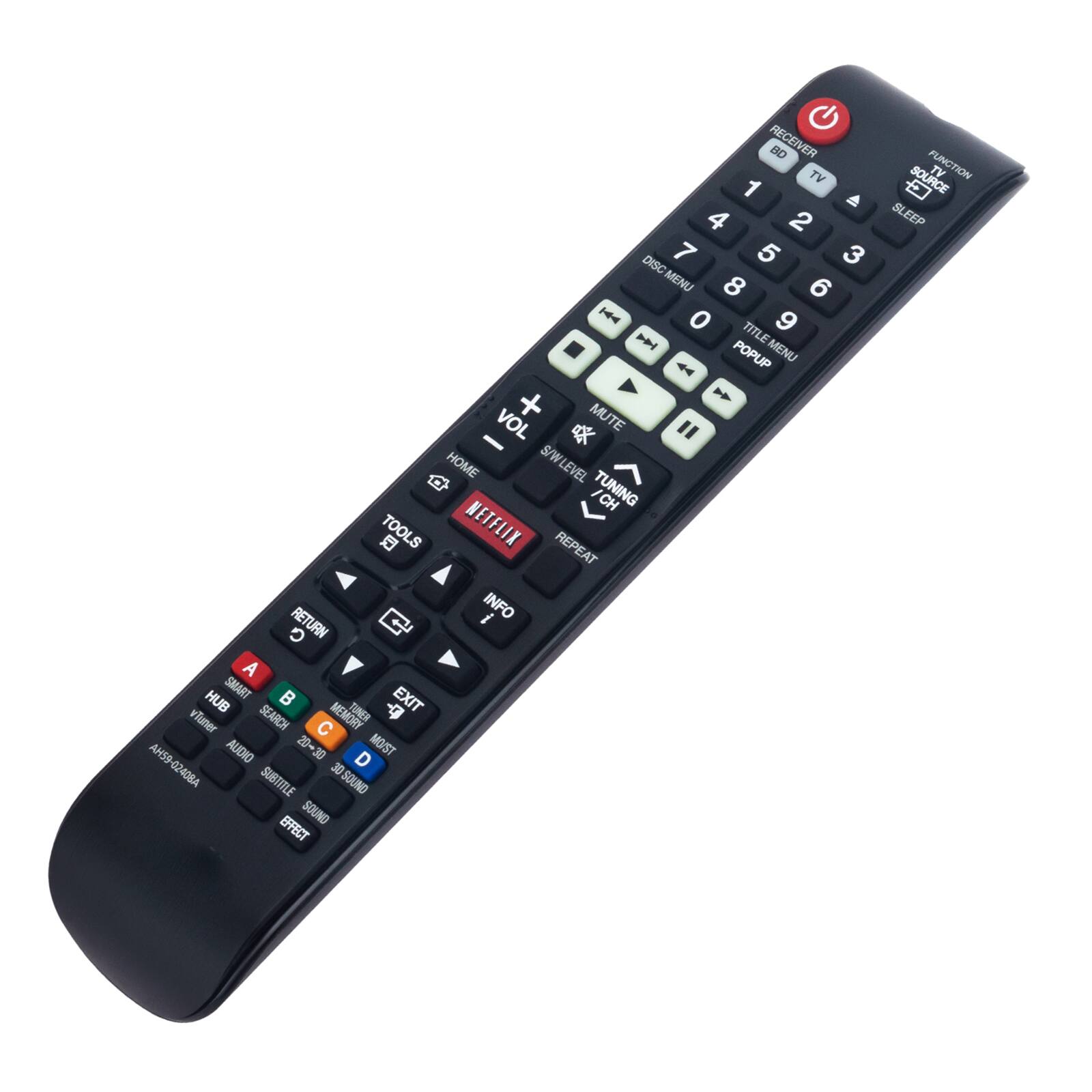 REGISTER  
BD TV  
1 4 2 DISC 7 5 3 MENU 8 6 14 0 9 P TITLE MENU TITLE POPUP MENU 44 + 1 VOL MUTE " HOME W LEVEL /CH TUNING TOOLS NETFLIX REPEAT i INFO O RETURN A HUB SMART EXIT vTuner SEARCH MEMORY TIMER C AUDIO 20- 30 MOST AH59-02408A 3D D SUBTITLE SOUND SOUND EFFECT SOURCE FUNCTION TV SLEEP