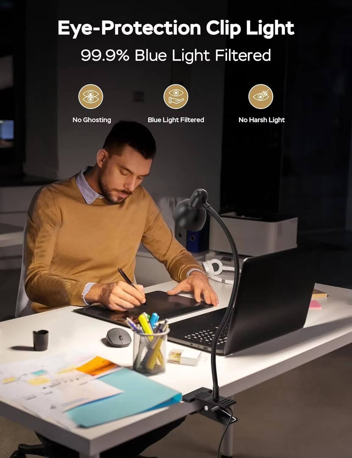 Eye-Protection Clip Light  
99.9% Blue Light Filtered  
No Ghosting  
Blue Light Filtered  
No Harsh Light