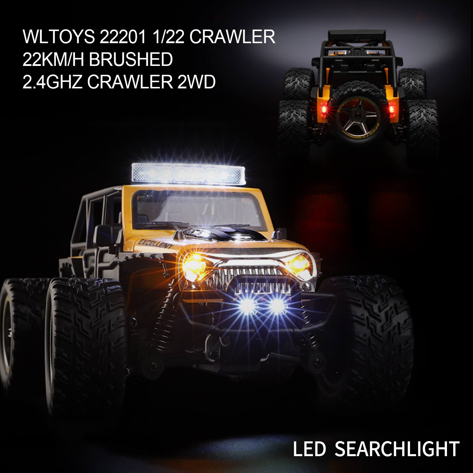 WLTOYS 22201 1/22 CRAWLER  
22KM/H BRUSHED  
2.4GHZ CRAWLER 2WD  
EXCELLENT LED SEARCHLIGHT