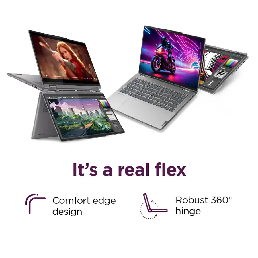It's a real flex. Comfort edge design. Robust 360 hinge.