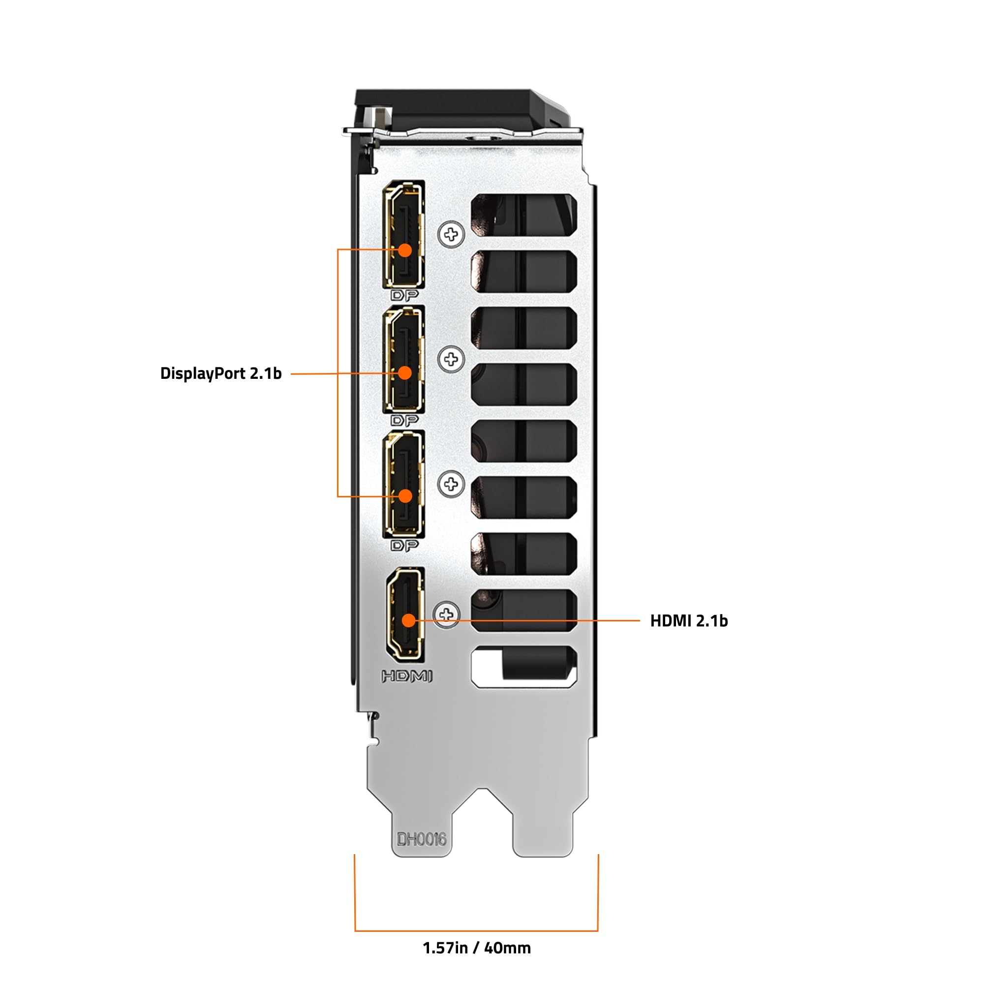 DisplayPort 2.1b  
HDMI 2.1b  
1.57in / 40mm