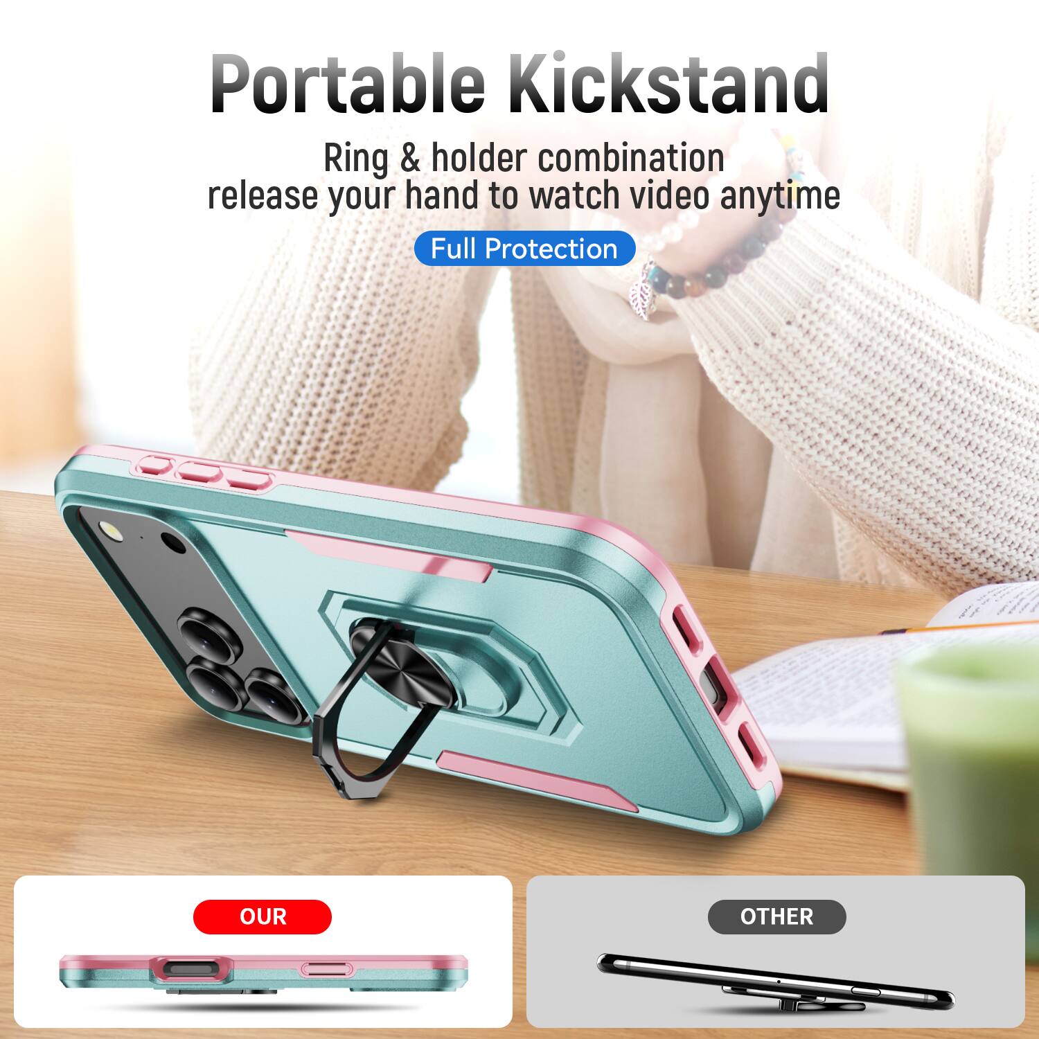 Portable Kickstand  
Ring & holder combination release your hand to watch video anytime  
Full Protection  

OUR  
OTHER