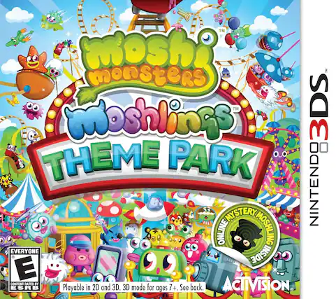 Moshlings Theme Park
Moshlings
Nintendo 3DS
Online Mystery Moshling
Everyone
E
Content Rated by ESRB
Playable in 2D and 3D. 3D mode for ages 7+. See back.
Activision - E (Everyone)