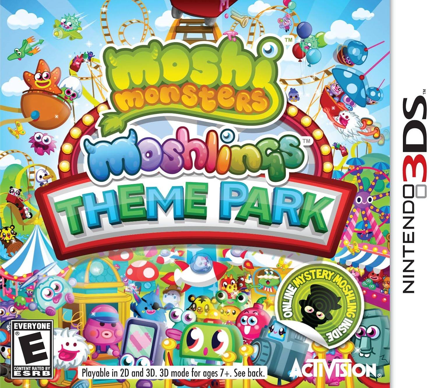 Moshlings Theme Park  
Moshlings  
Nintendo 3DS  
Online Mystery Moshling  
Everyone  
E  
Content Rated by ESRB  
Playable in 2D and 3D. 3D mode for ages 7+. See back.  
Activision - E (Everyone)