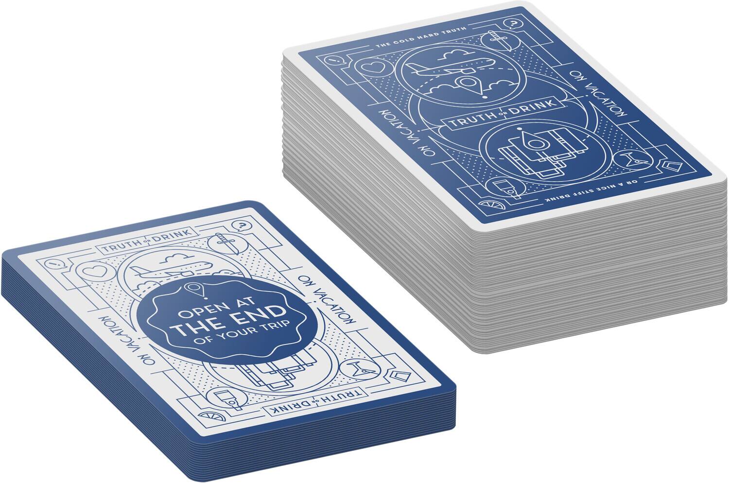 TRUTH DRINK ON VACATION  
THE COLD HARD TRUTH  
OPEN THE END OF YOUR TRIP