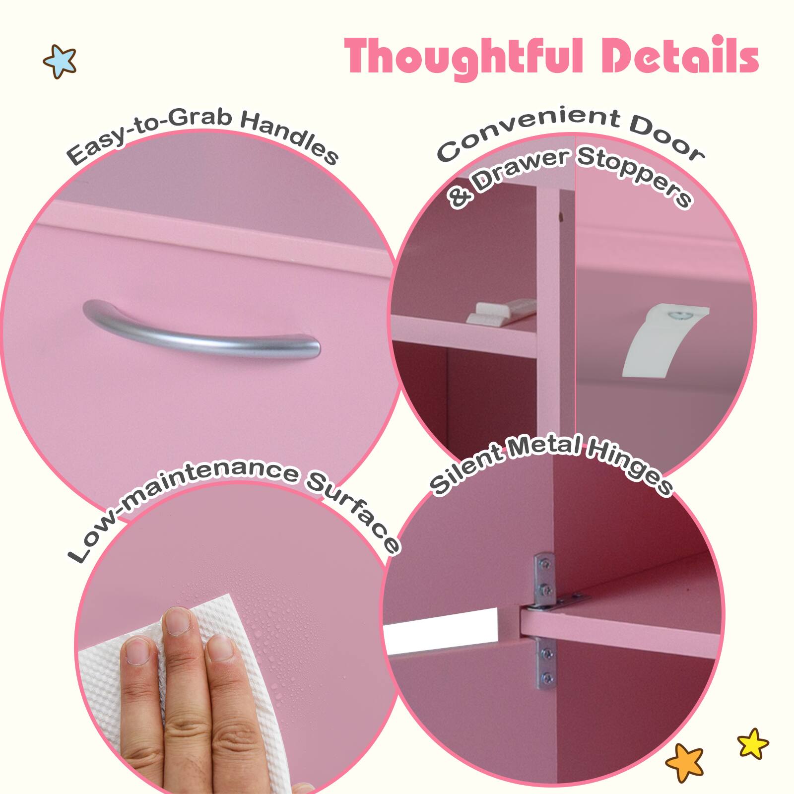 Thoughtful Details

- Easy-to-Grab Handles
- Convenient Door & Drawer Stoppers
- Silent Metal Hinges
- Low-maintenance Surface