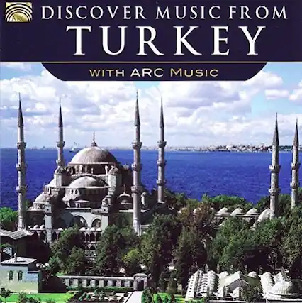 DISCOVER MUSIC FROM TURKEY
WITH ARC MUSIC
