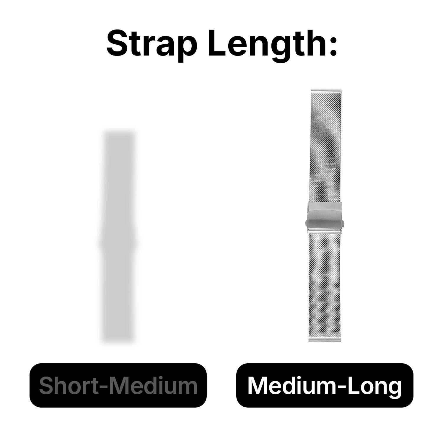 Strap Length:  
Short-Medium  
Medium-Long