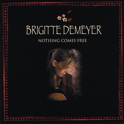 Brigitte DeMeyer - Nothing Comes Free   - COMPACT DISCS [CD] price history on PriceWatchPro