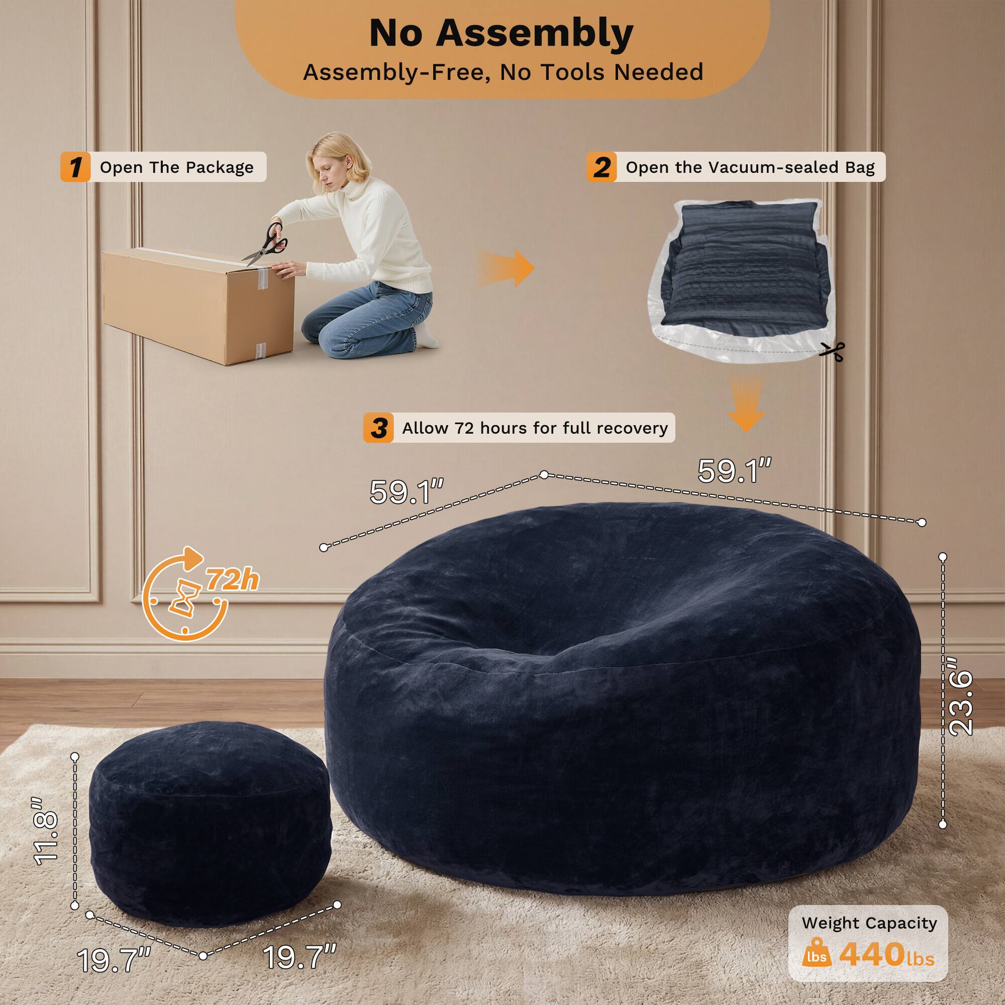 No Assembly  
Assembly-Free, No Tools Needed  

1. Open The Package  
2. Open the Vacuum-sealed Bag  
3. Allow 72 hours for full recovery  

Dimensions:  
- 59.1"  
- 59.1"  
- 11.8"  
- 23.6"  
- 19.7"  
- 19.7"  

Weight Capacity: 440 lbs